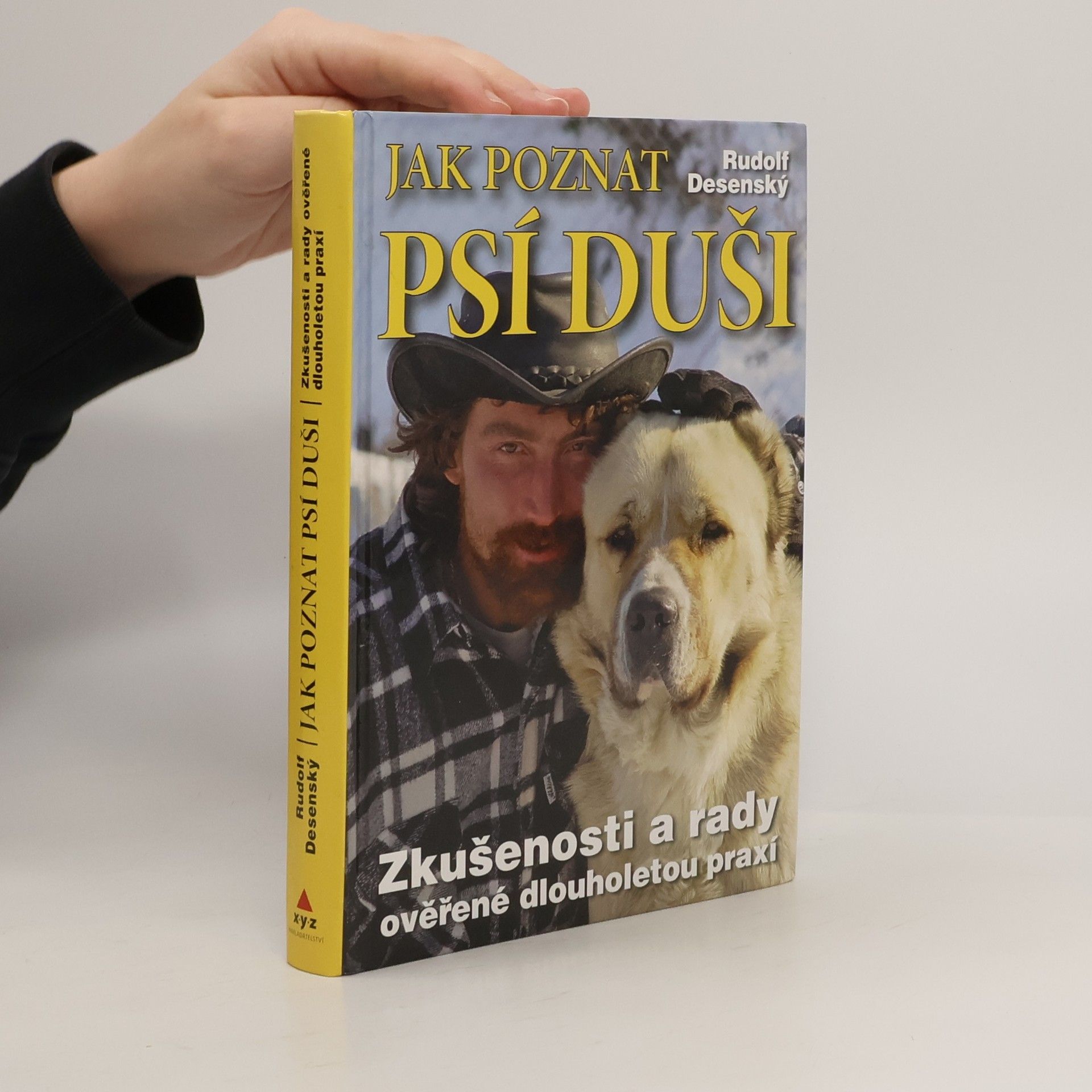 Rudolf Desenský Jak poznat psí duši: Zkušenosti a rady ověřené dlouholetou praxí