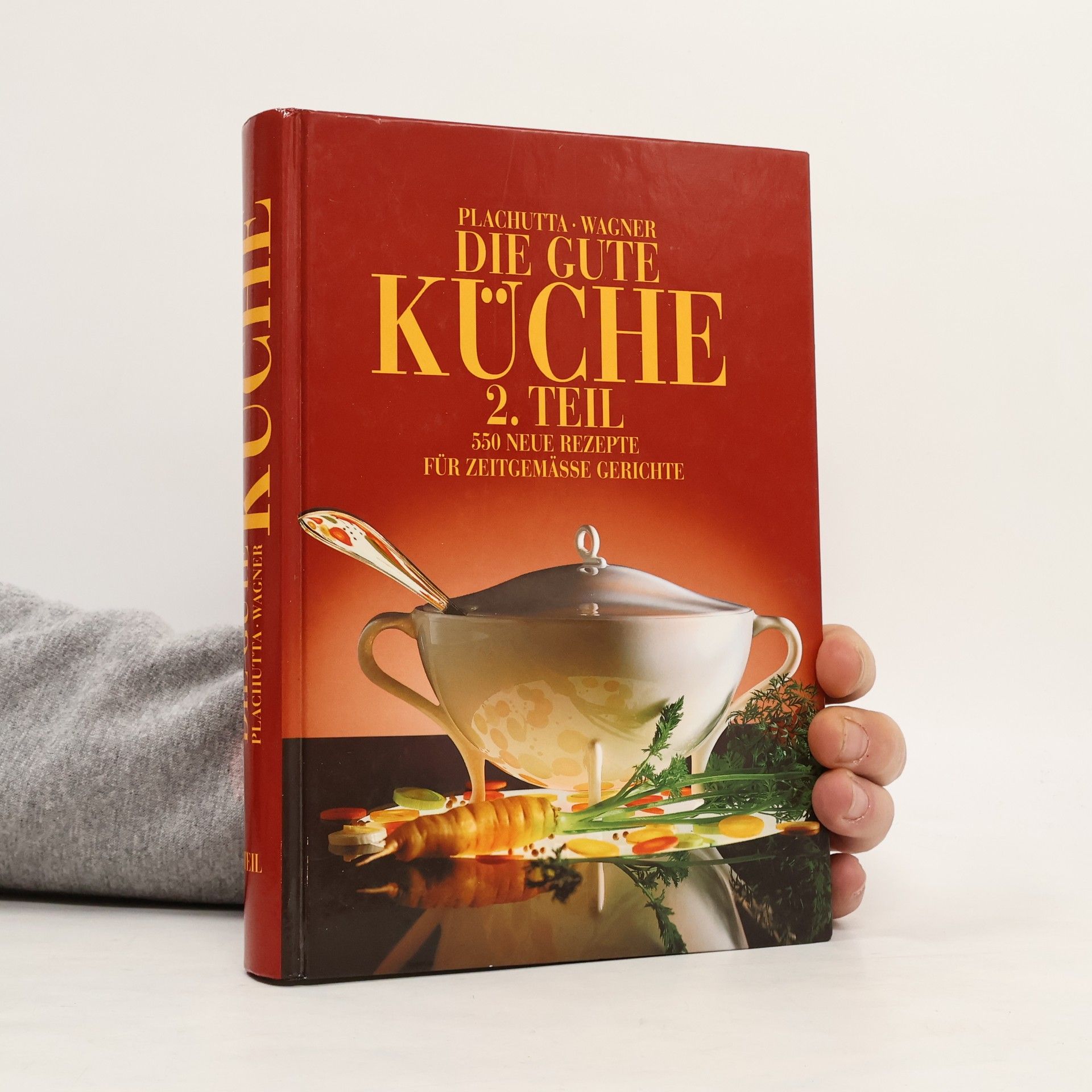 Die gute Küche 2. Teil. 550 neue Rezepte für Zeitgemässe Gerichte