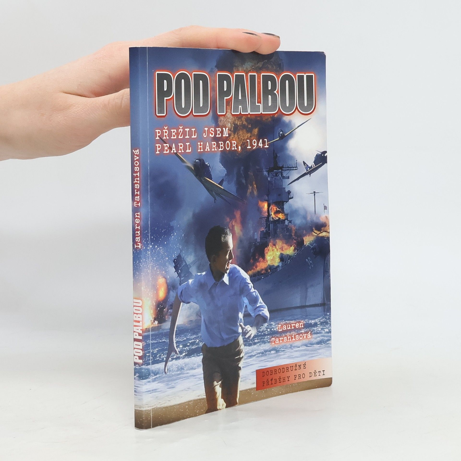 Lauren Tarshis Pod palbou: přežil jsem Pearl Harbor, 1941
