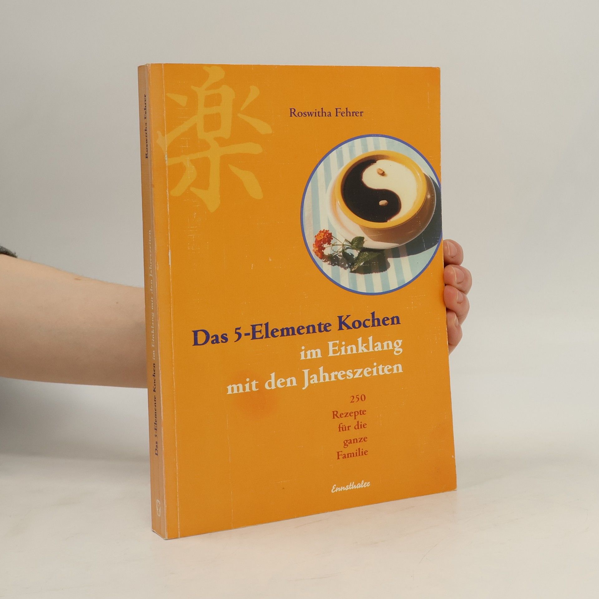 Roswitha Fehrer Das 5-Elemente-Kochen im Einklang mit den Jahreszeiten