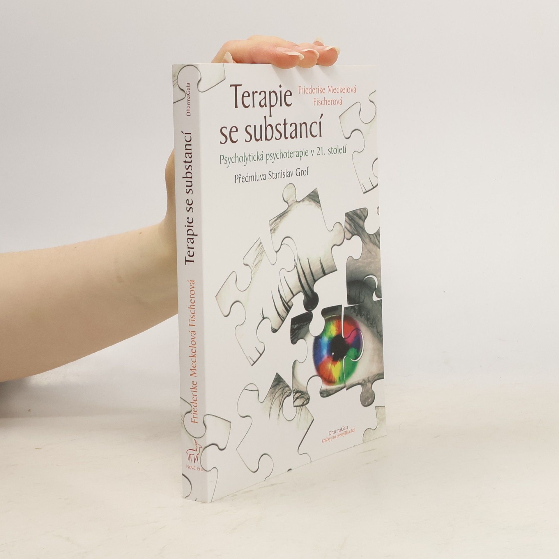 Friederike Meckel Fischer Terapie se substancí: Psycholytická psychoterapie v 21. století