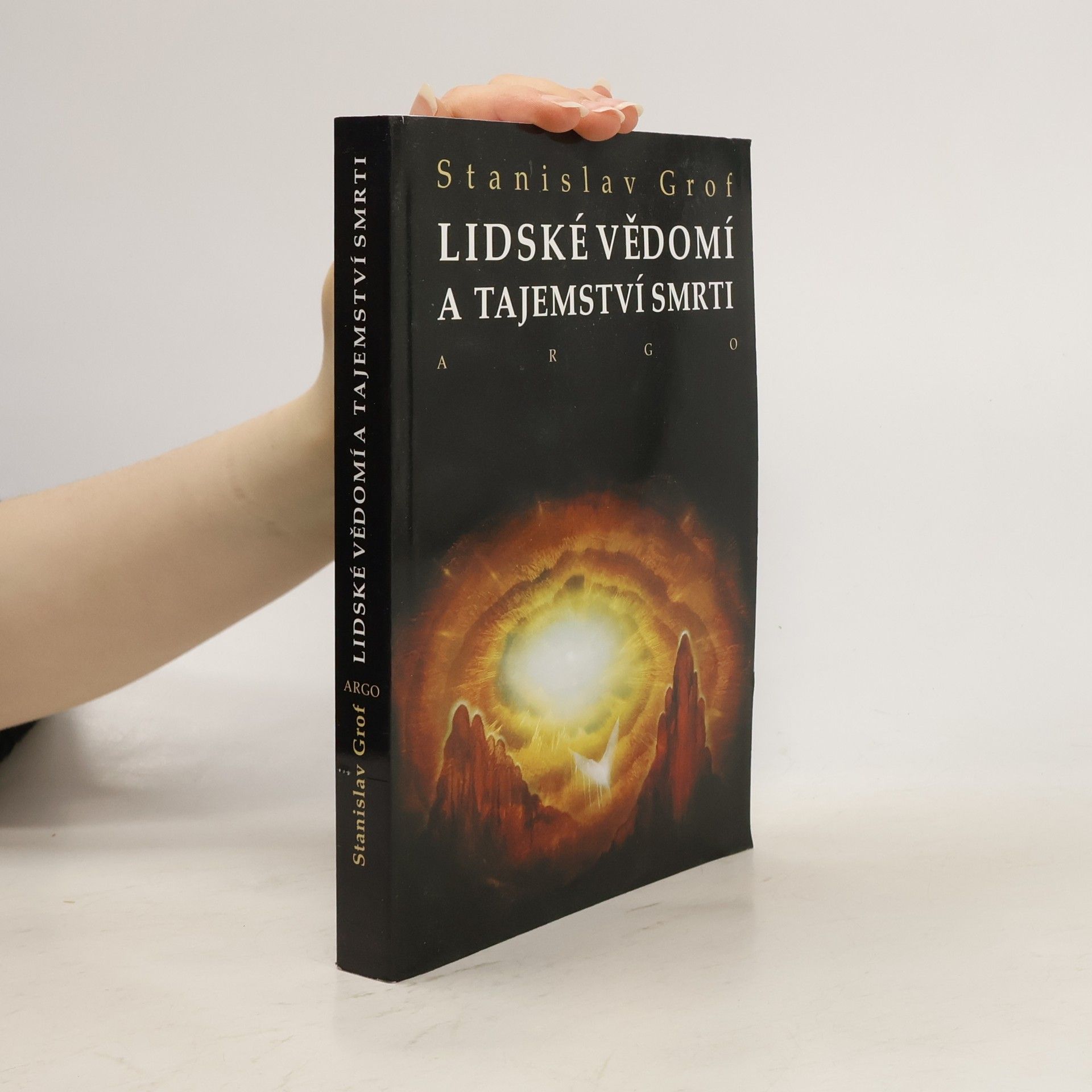 Stanislav Grof Lidské vědomí a tajemství smrti