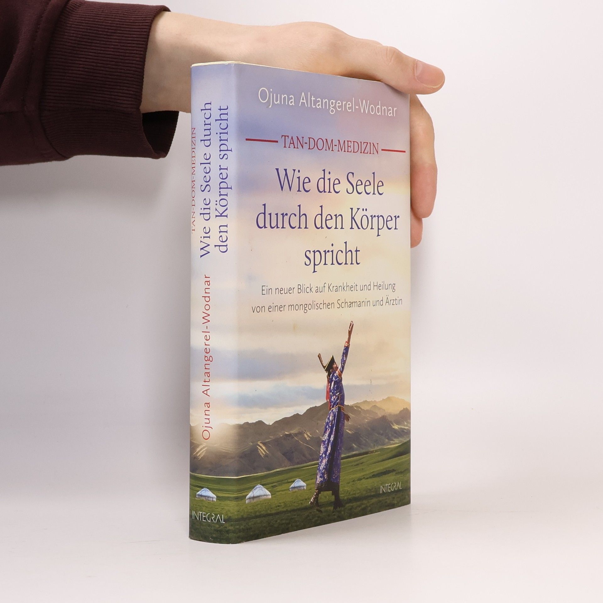 Ojuna Altangerel-Wodnar Tan-Dom-Medizin: Wie die Seele durch den Körper spricht