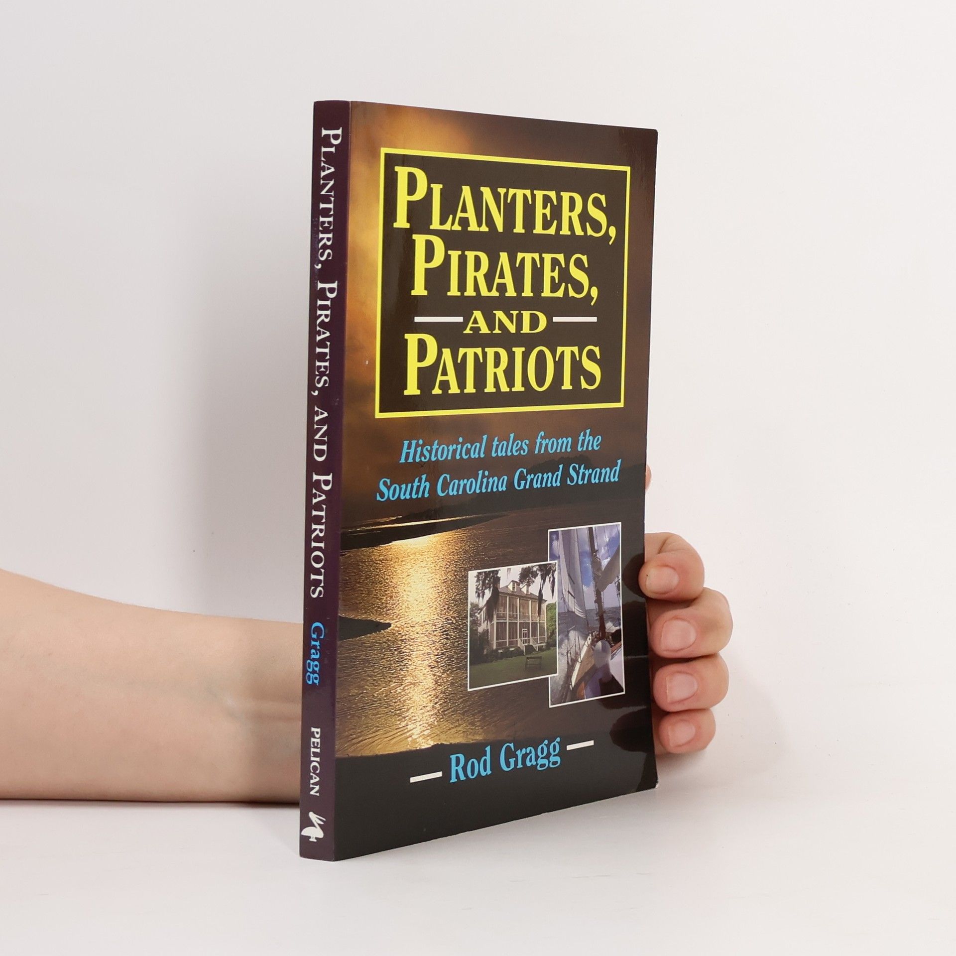 Rod Gragg Planters, Pirates, and Patriots