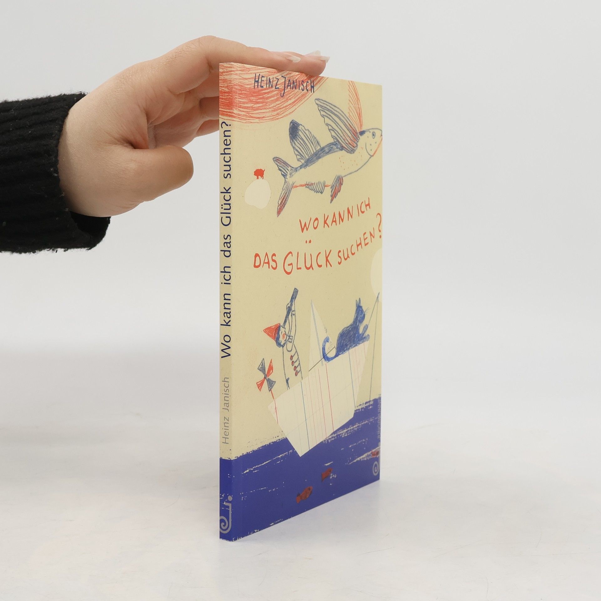 Heinz Janisch Wo kann ich das Glück suchen?
