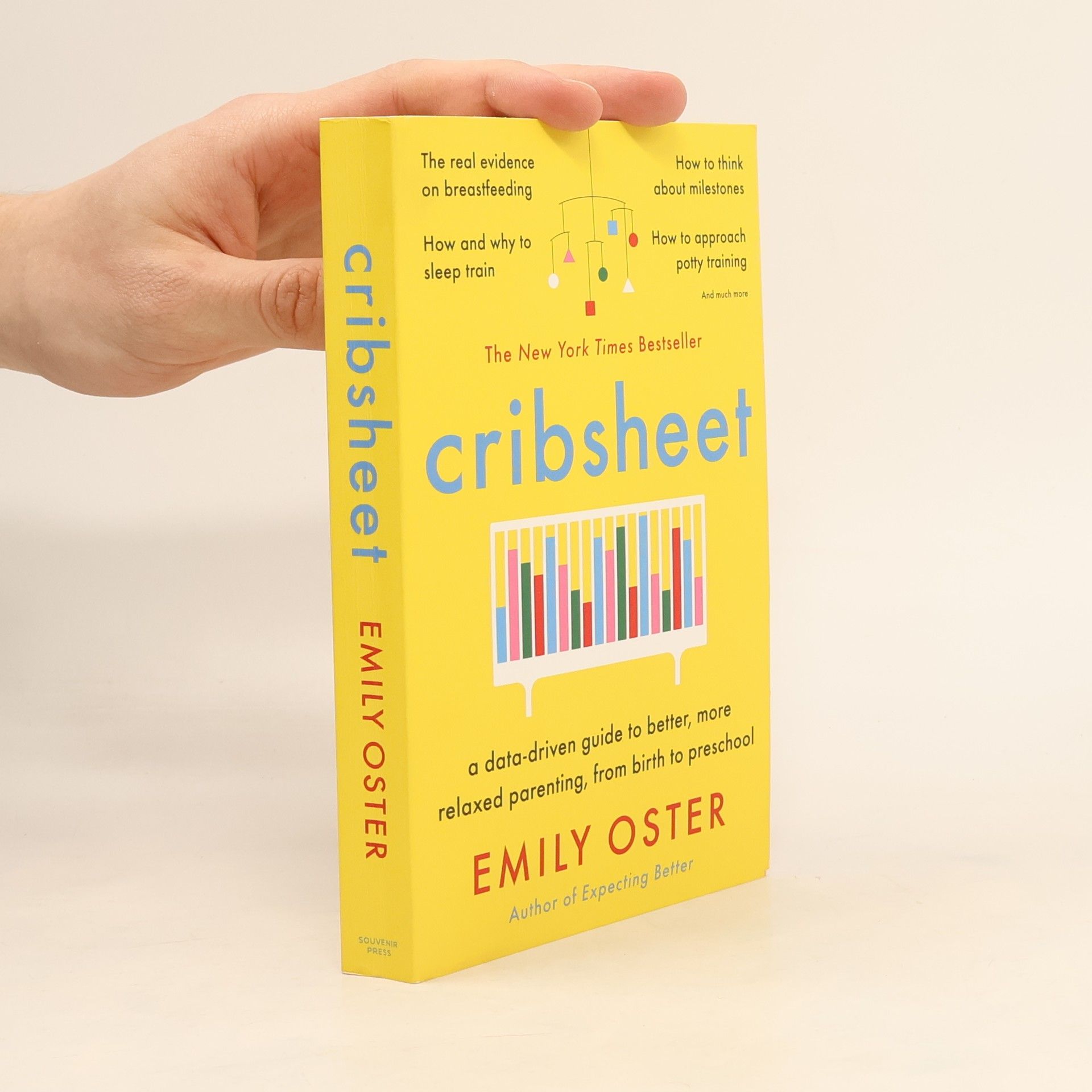 Emily Oster Cribsheet: A Data-Driven Guide to Better, More Relaxed Parenting, from Birth to Preschool