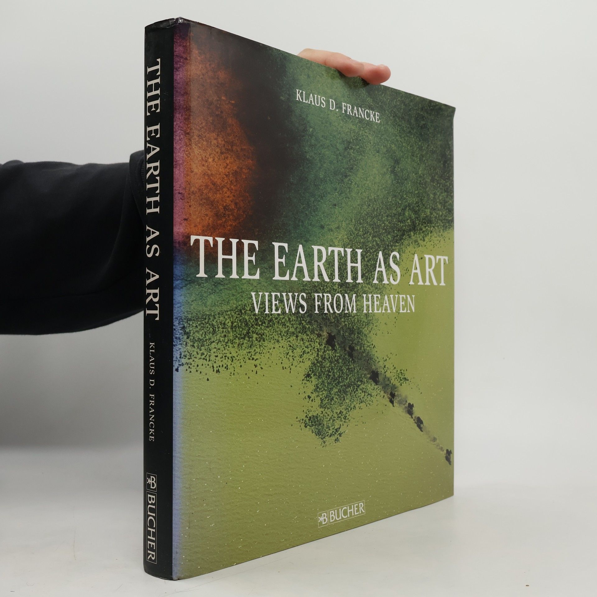 Klaus D. Francke The Earth as art : views from heaven