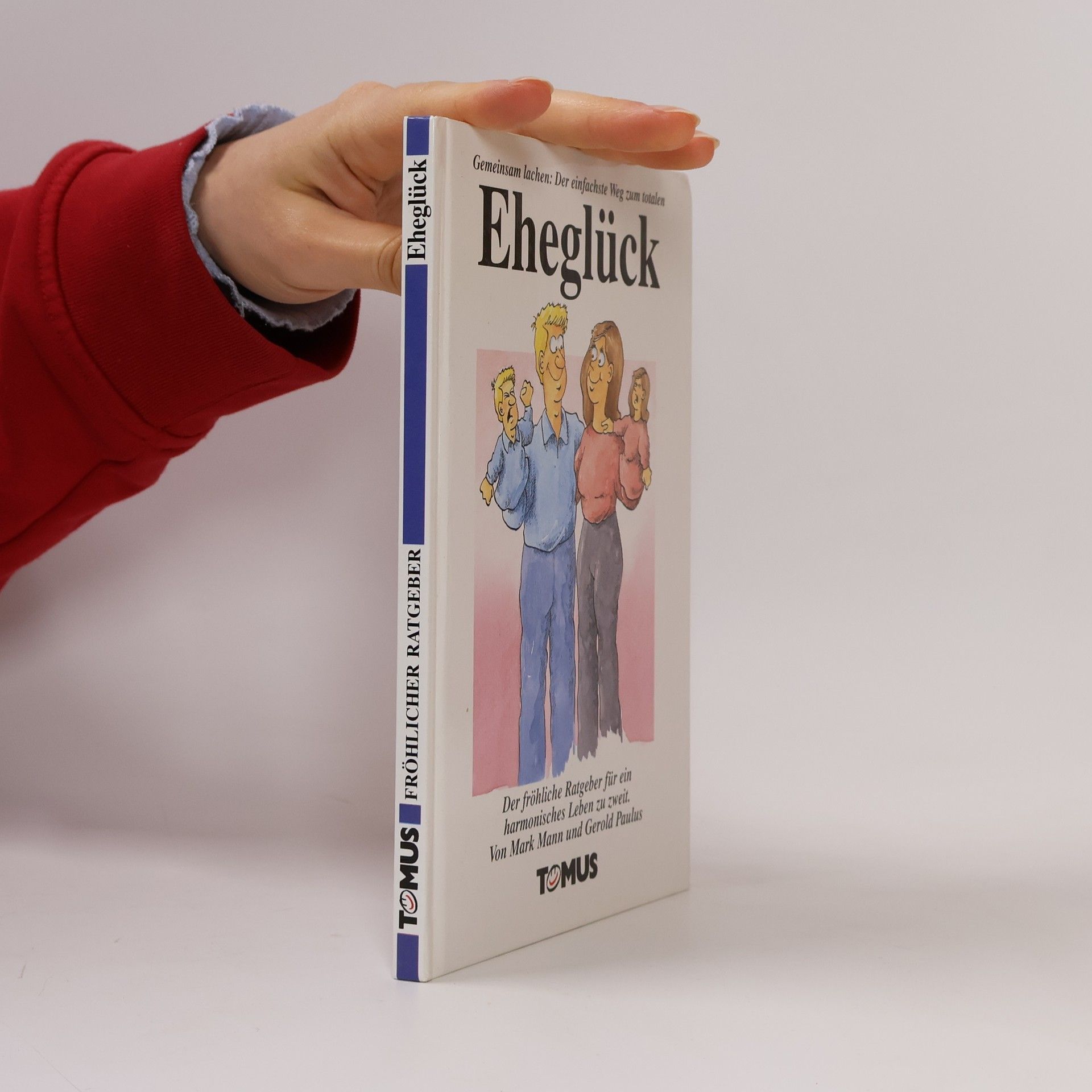 Mark Mann Gemeinsam lachen. Der einfache Weg zum totalen Eheglück