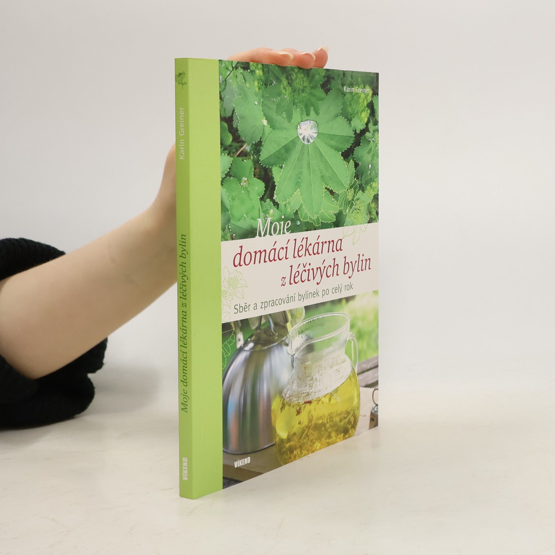 Karin Greiner Moje domácí lékárna z léčivých bylin