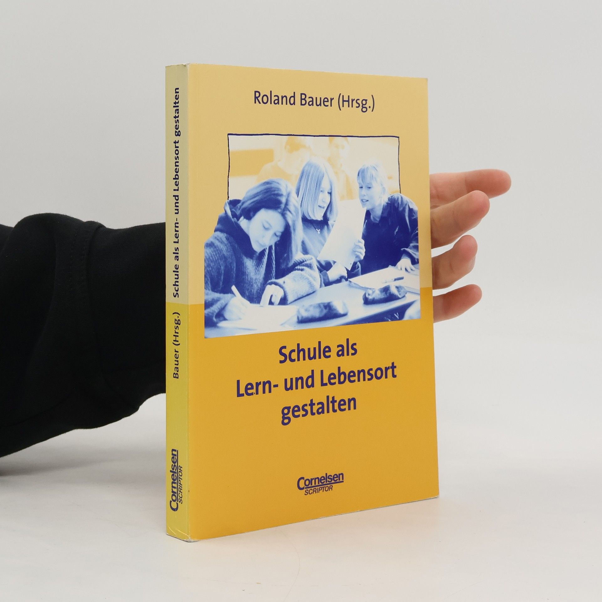 Roland Bauer Schule als Lern- und Lebensort gestalten