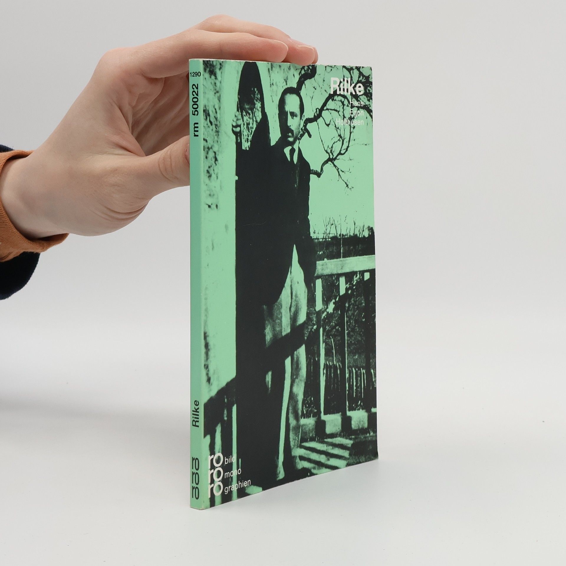 Hans Egon Holthusen Rainer Maria Rilke in Selbstzeugnissen und Bilddokumenten