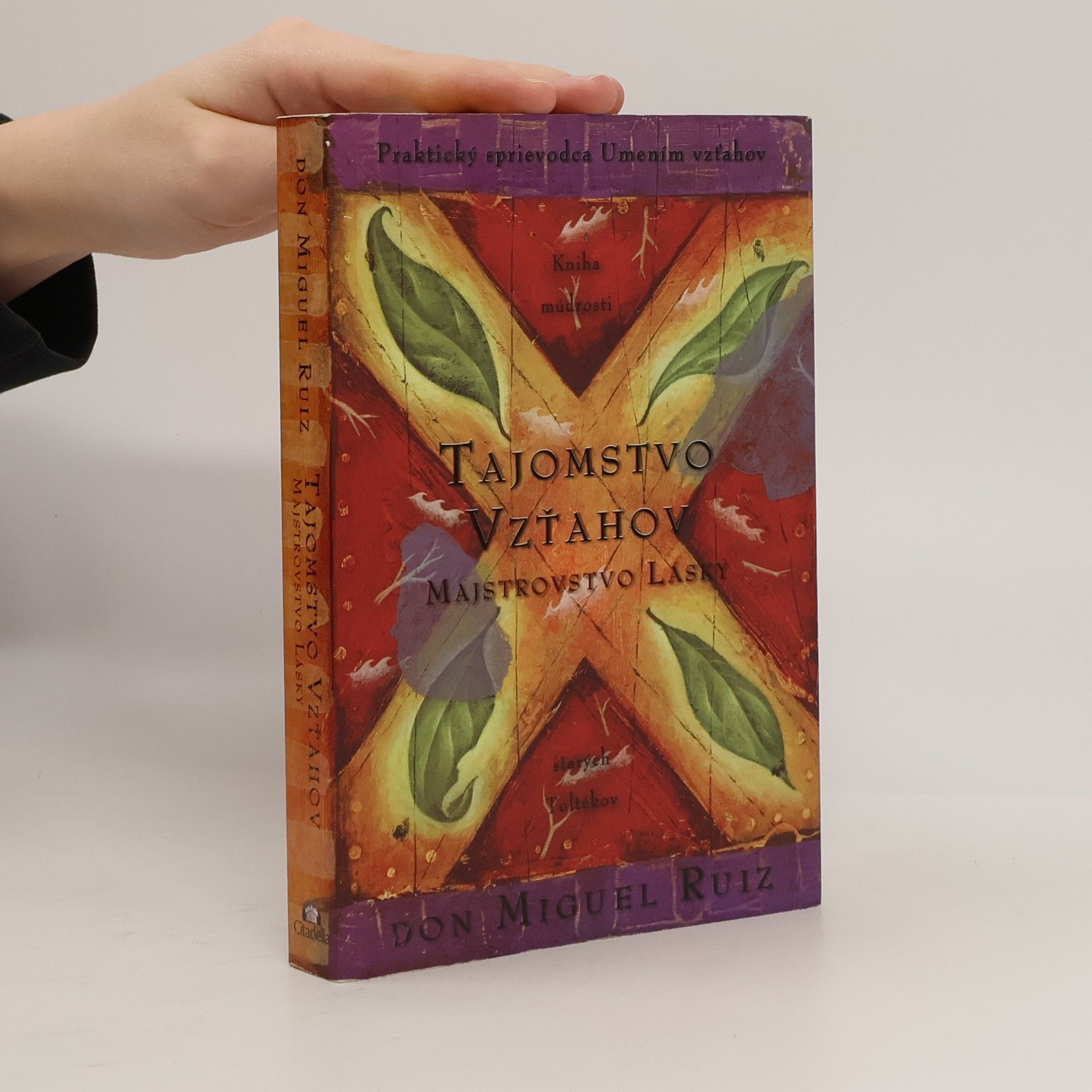 Don Miguel Ruiz Tajomstvo vzťahov. Majstrovstvo lásky. Kniha múdrosti starých Toltékov