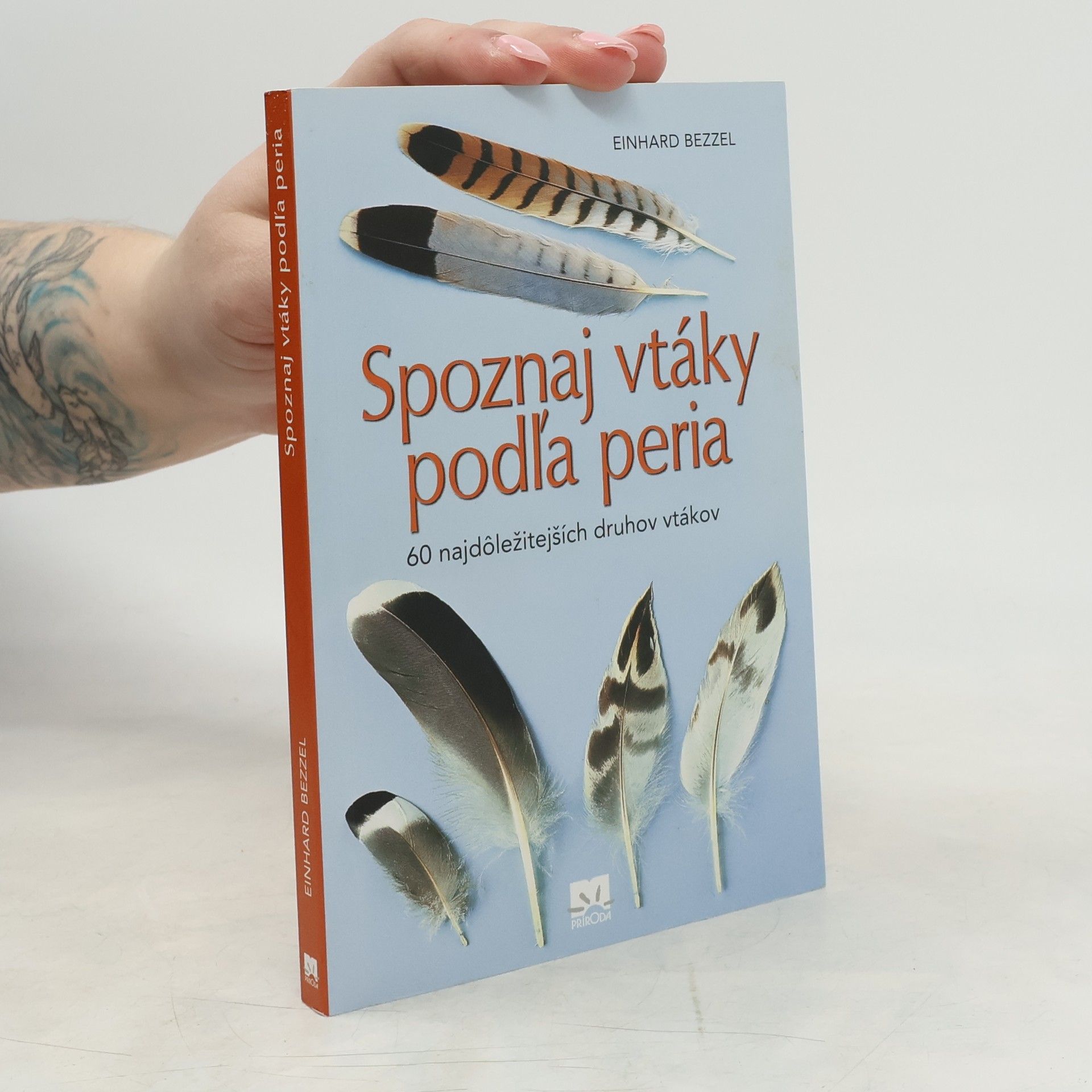 Spoznaj vtáky podľa peria - 60 najdôležitejších druhov vtákov