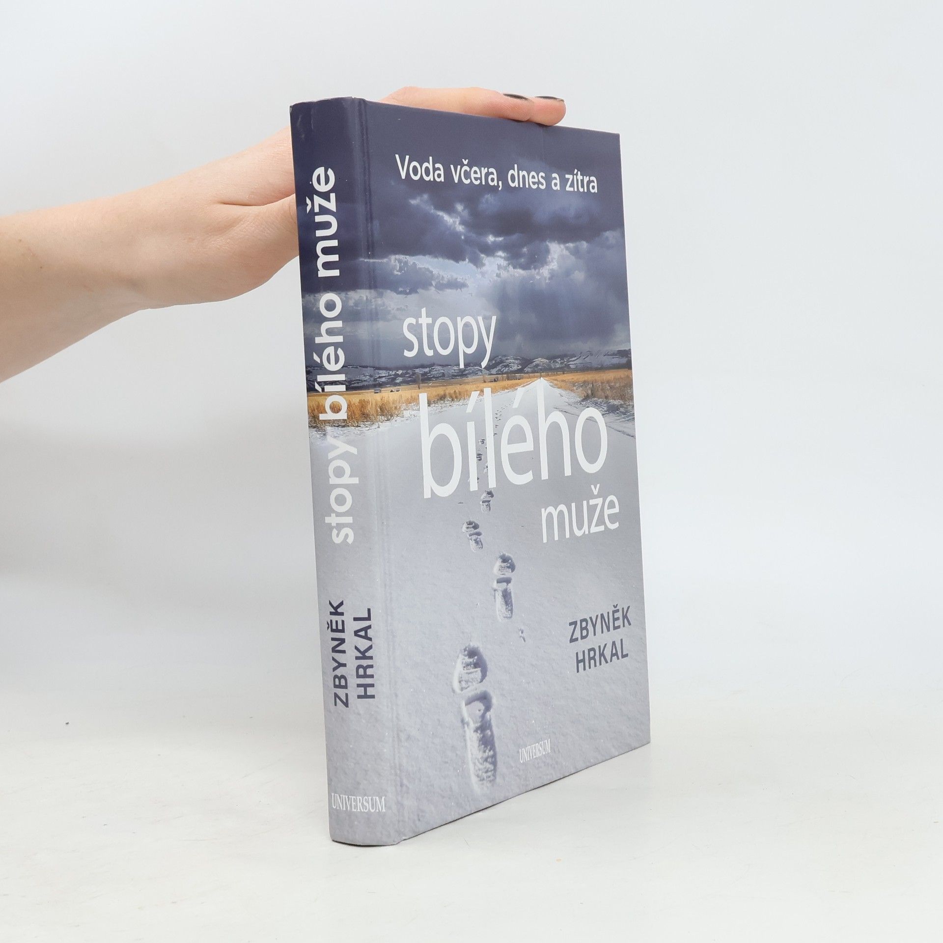Zbyněk Hrkal Stopy bílého muže: Voda včera, dnes a zítra