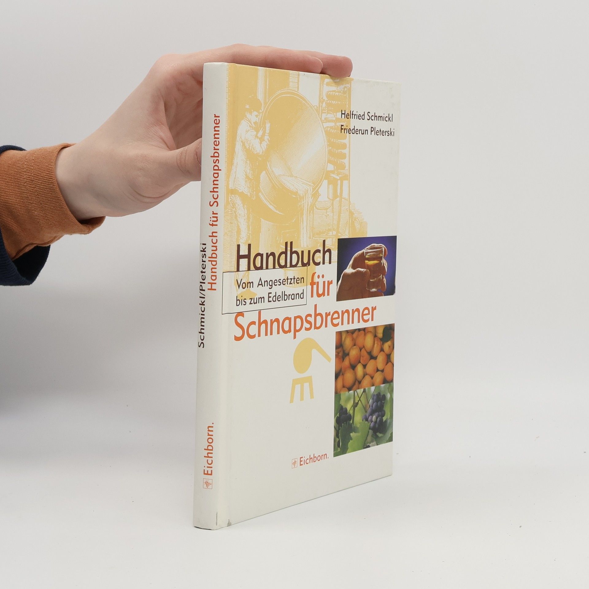 Helfried Schmickl Handbuch für Schnapsbrenner