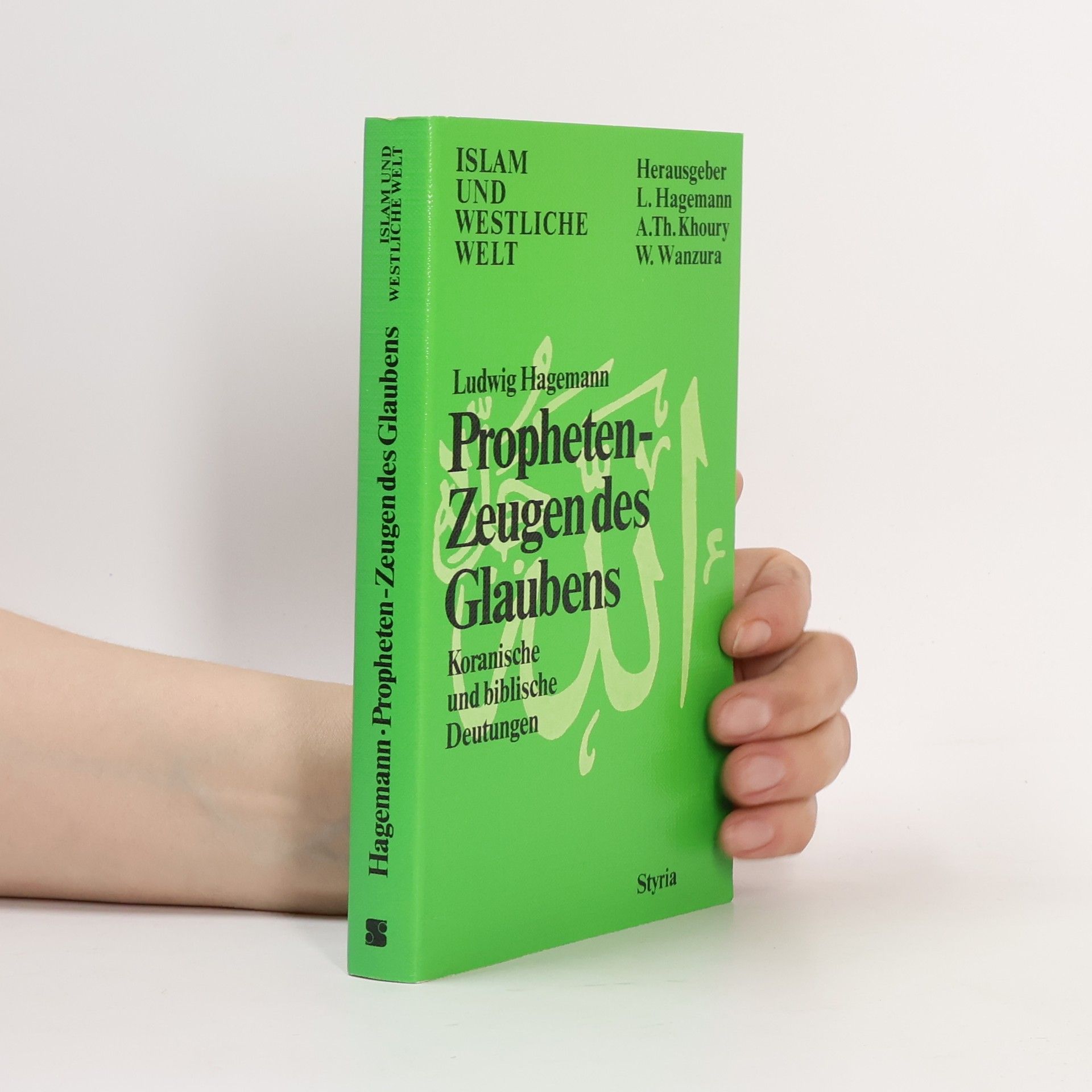 Ludwig Hagemann Islam und Westliche Welt: Propheten--Zeugen des Glaubens