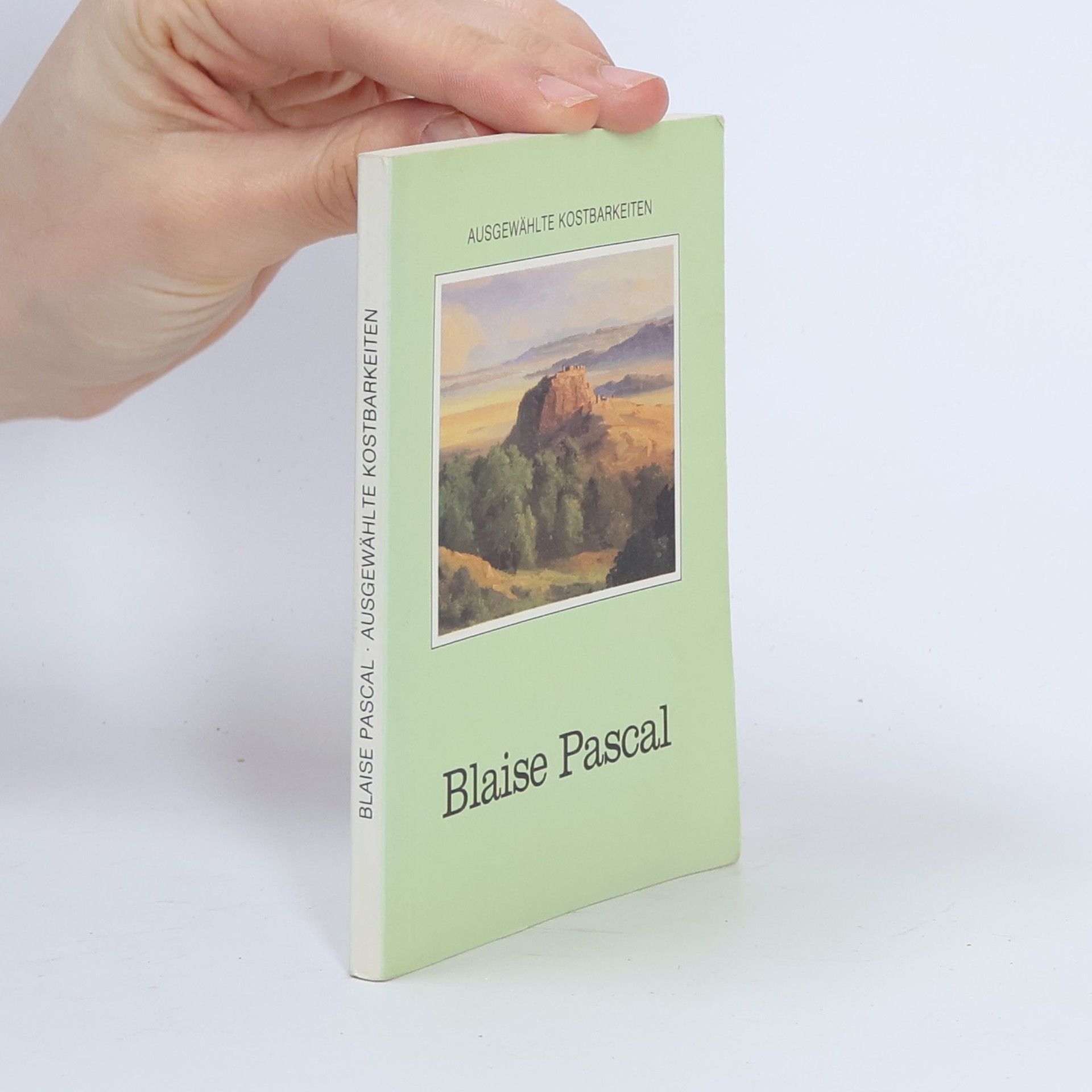 Blaise Pascal Ausgewählte Kostbarkeiten