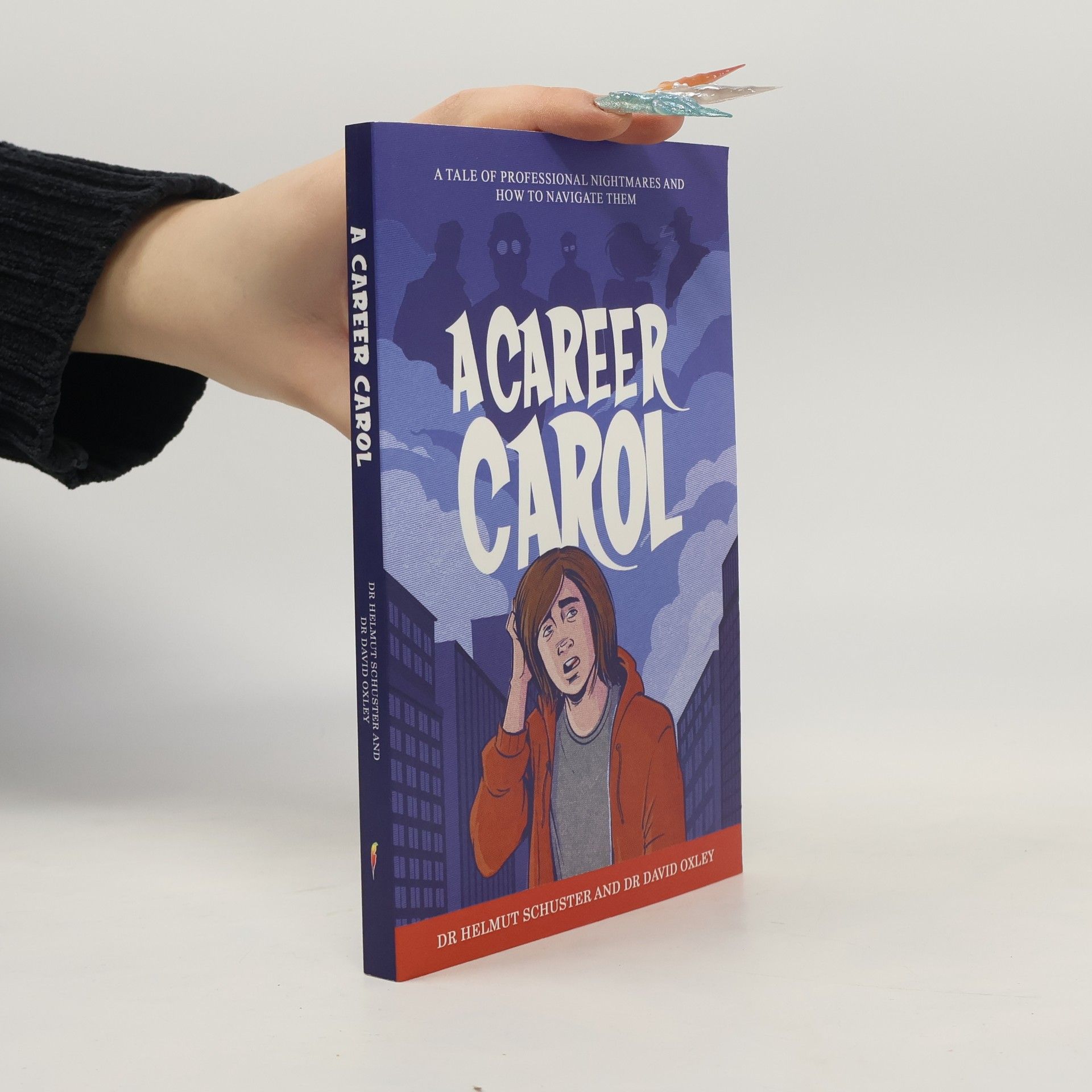 Dr Helmut Schuster A Career Carol: A Tale of Professional Nightmares and How to Navigate Them