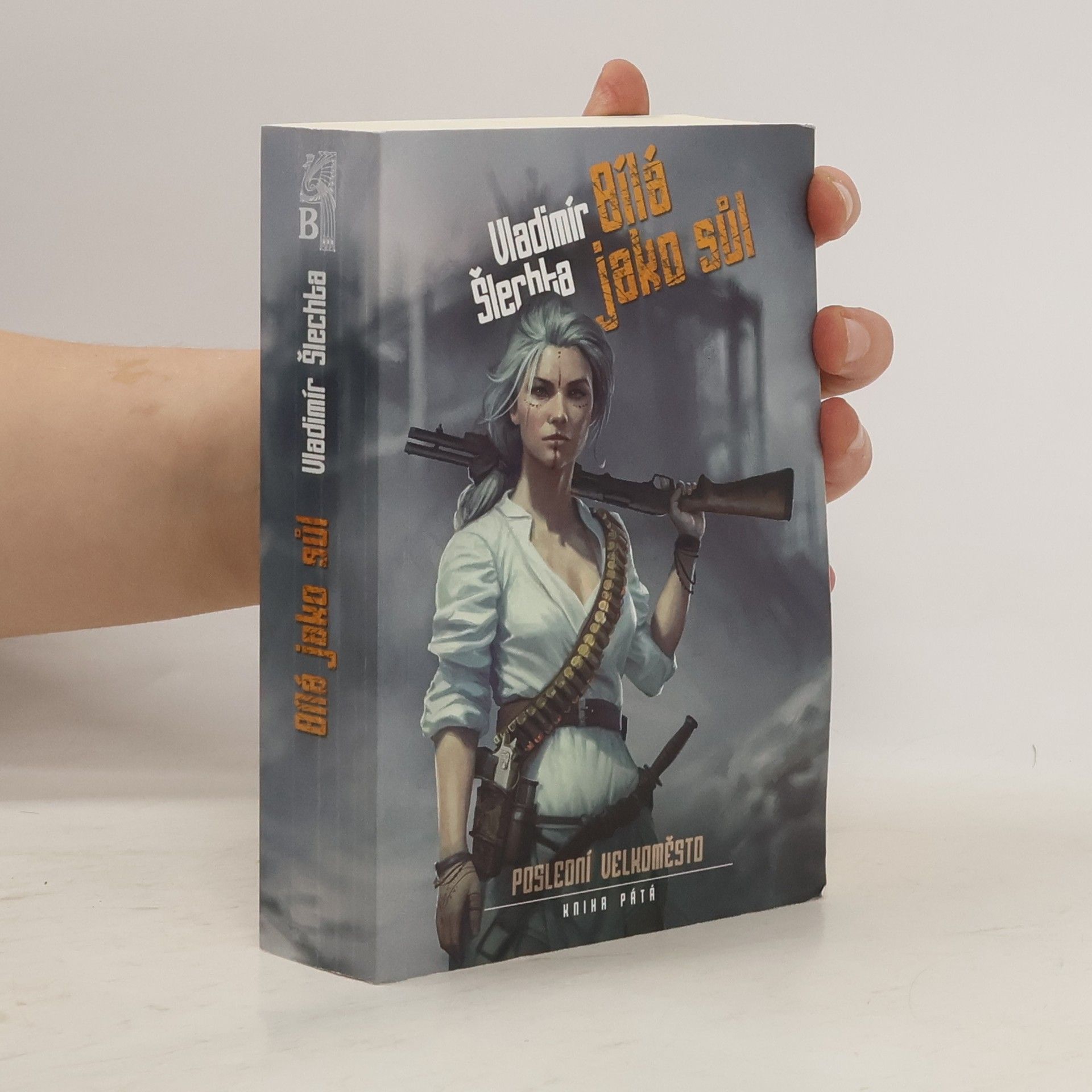 Vladimír Šlechta Poslední velkoměsto. Bílá jako sůl. Kniha pátá