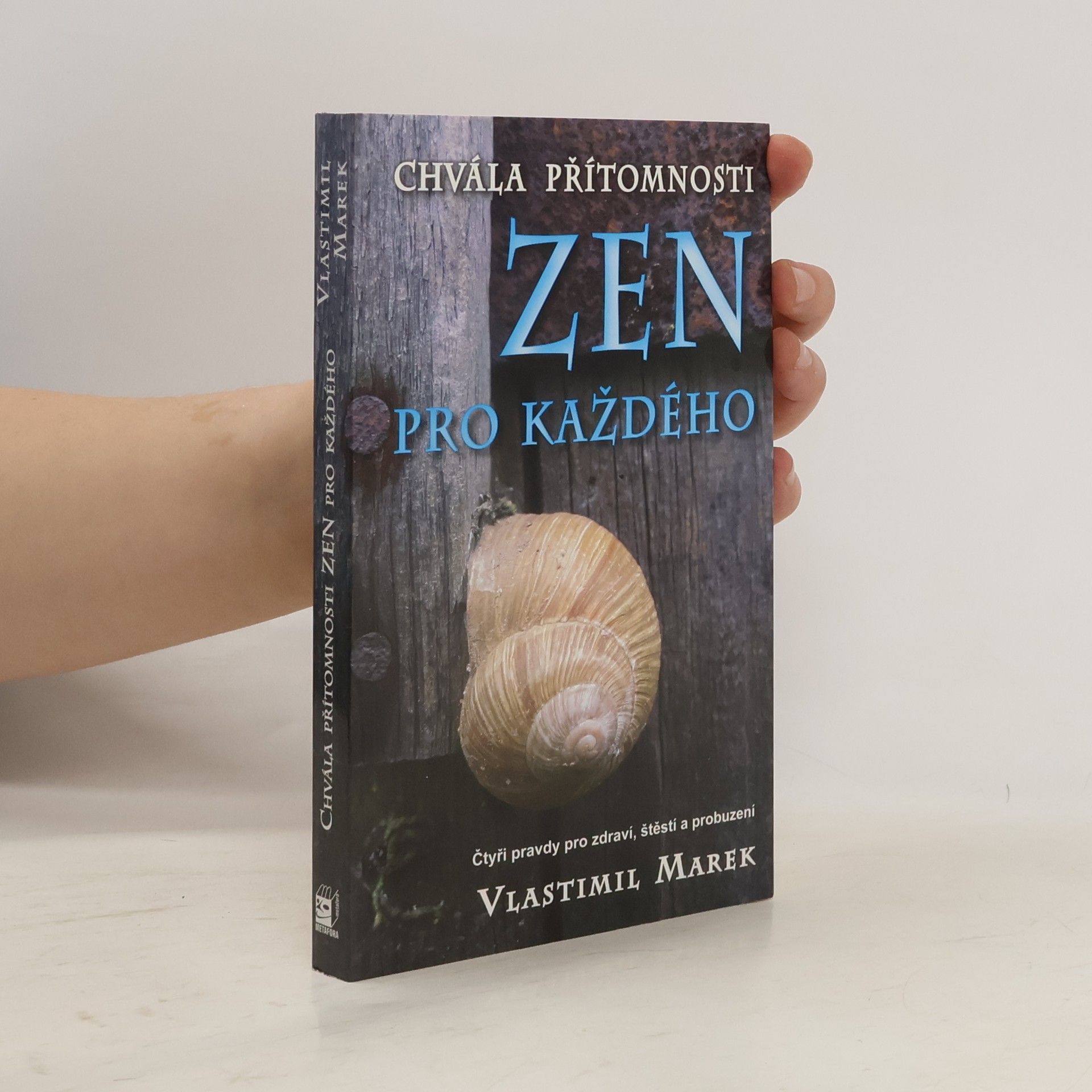 Vlastimil Marek Chvála přítomnosti. Zen pro každého