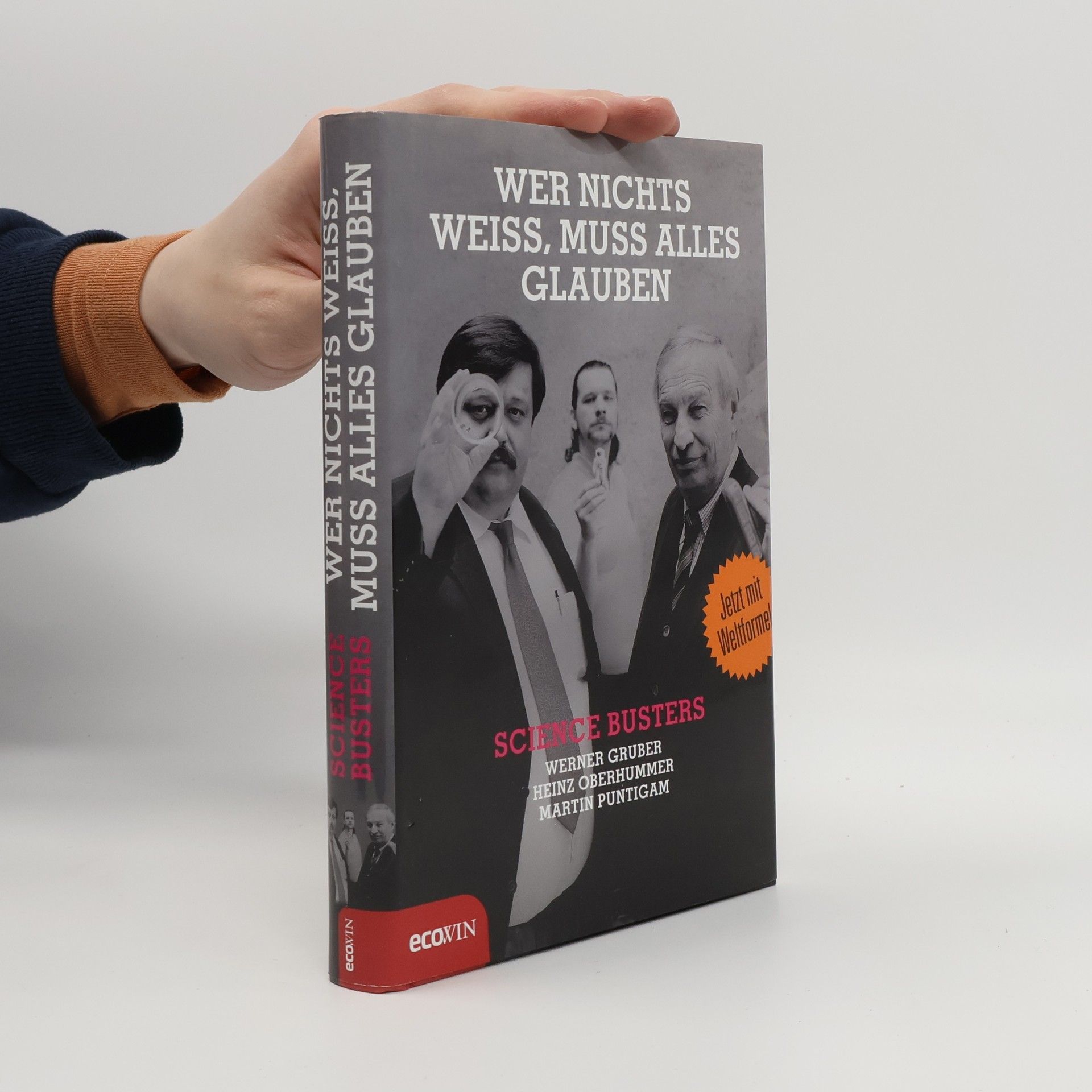 Werner Gruber Wer nichts weiss, muss alles glauben