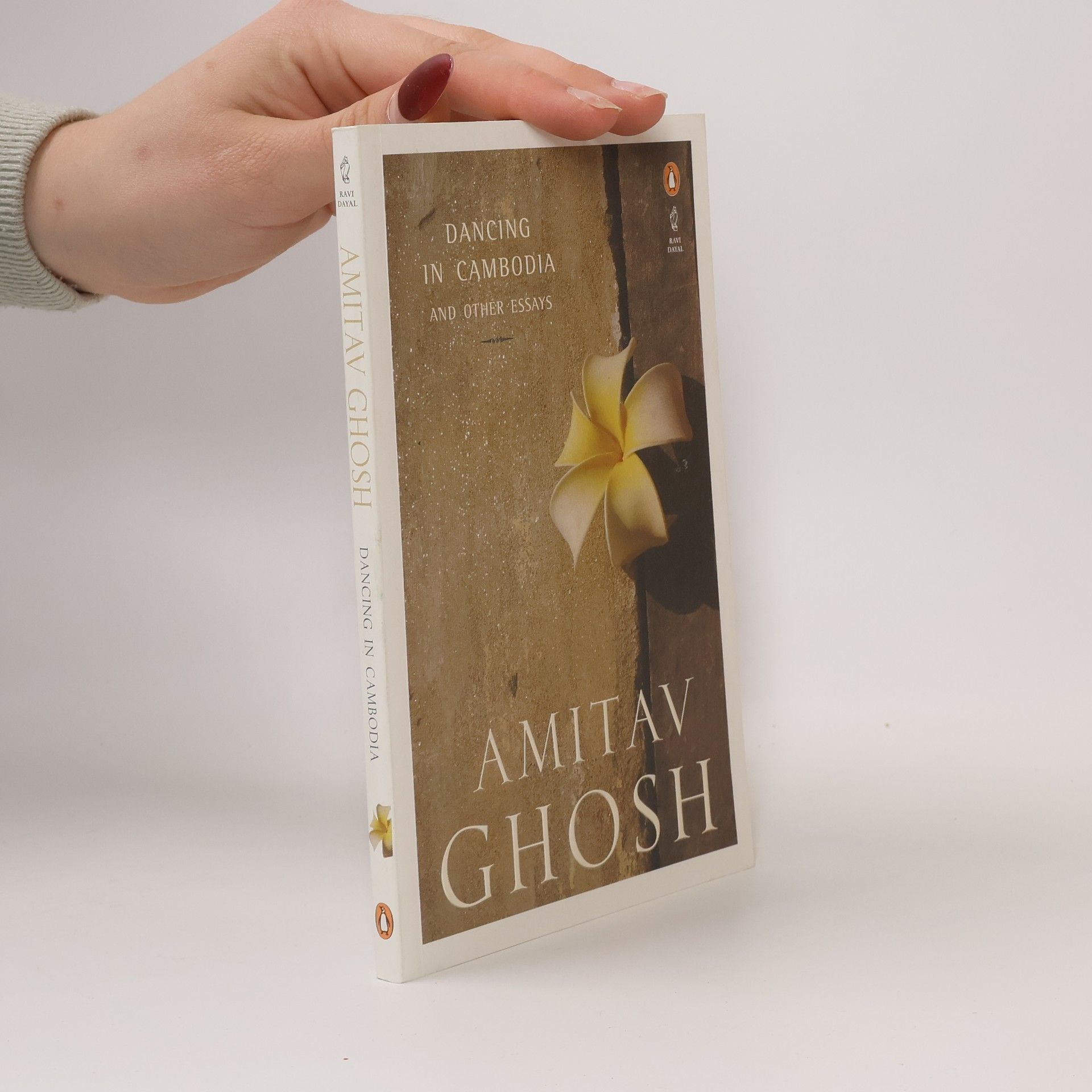 Amitav Ghosh Dancing In Cambodia And Other Essays