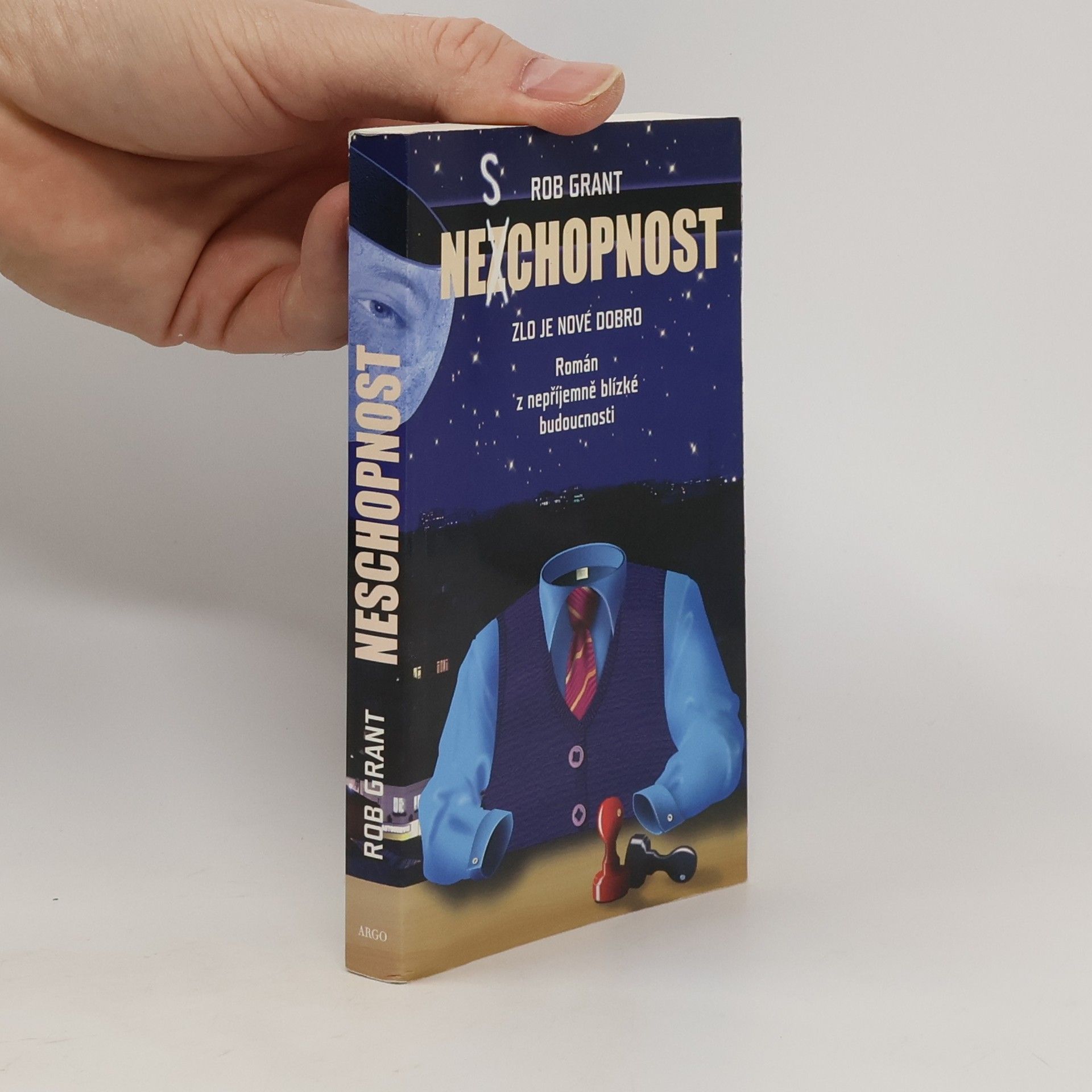 Rob Robert Ray Grant Neschopnost. Zlo je nové dobro