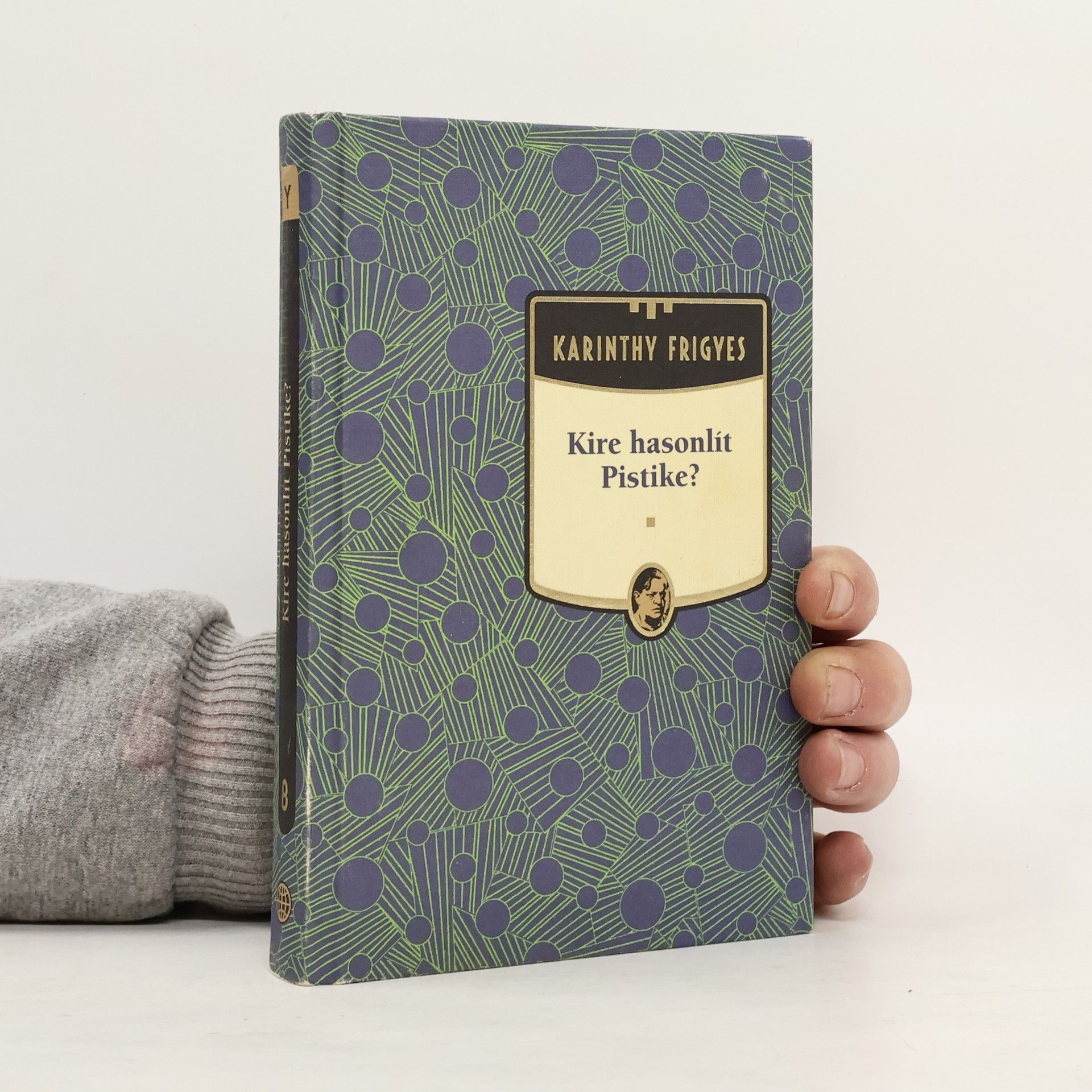 Frigyes Karinthy Kire hasonlít Pistike?