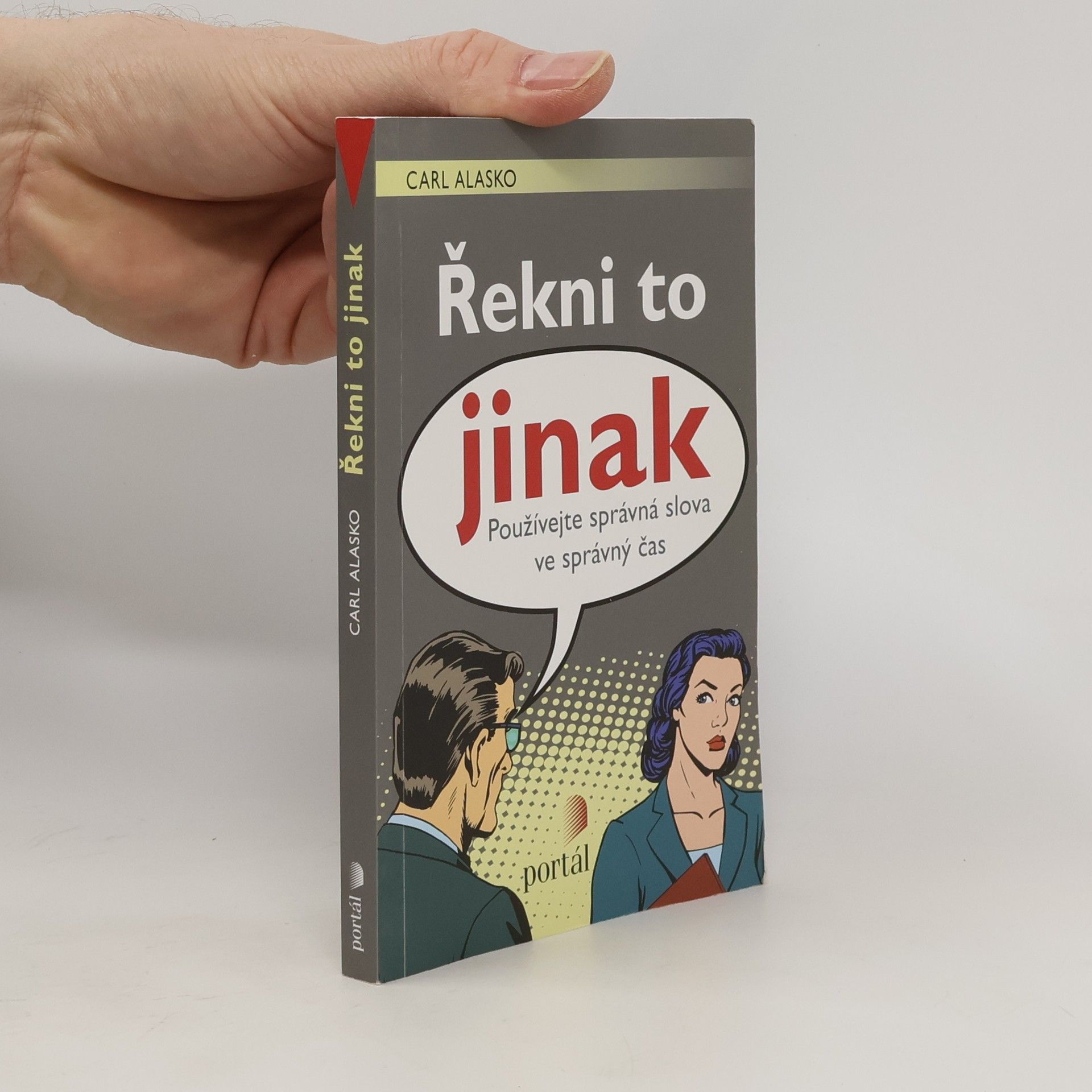 Carl Alasko Řekni to jinak: Používejte správná slova ve správný čas