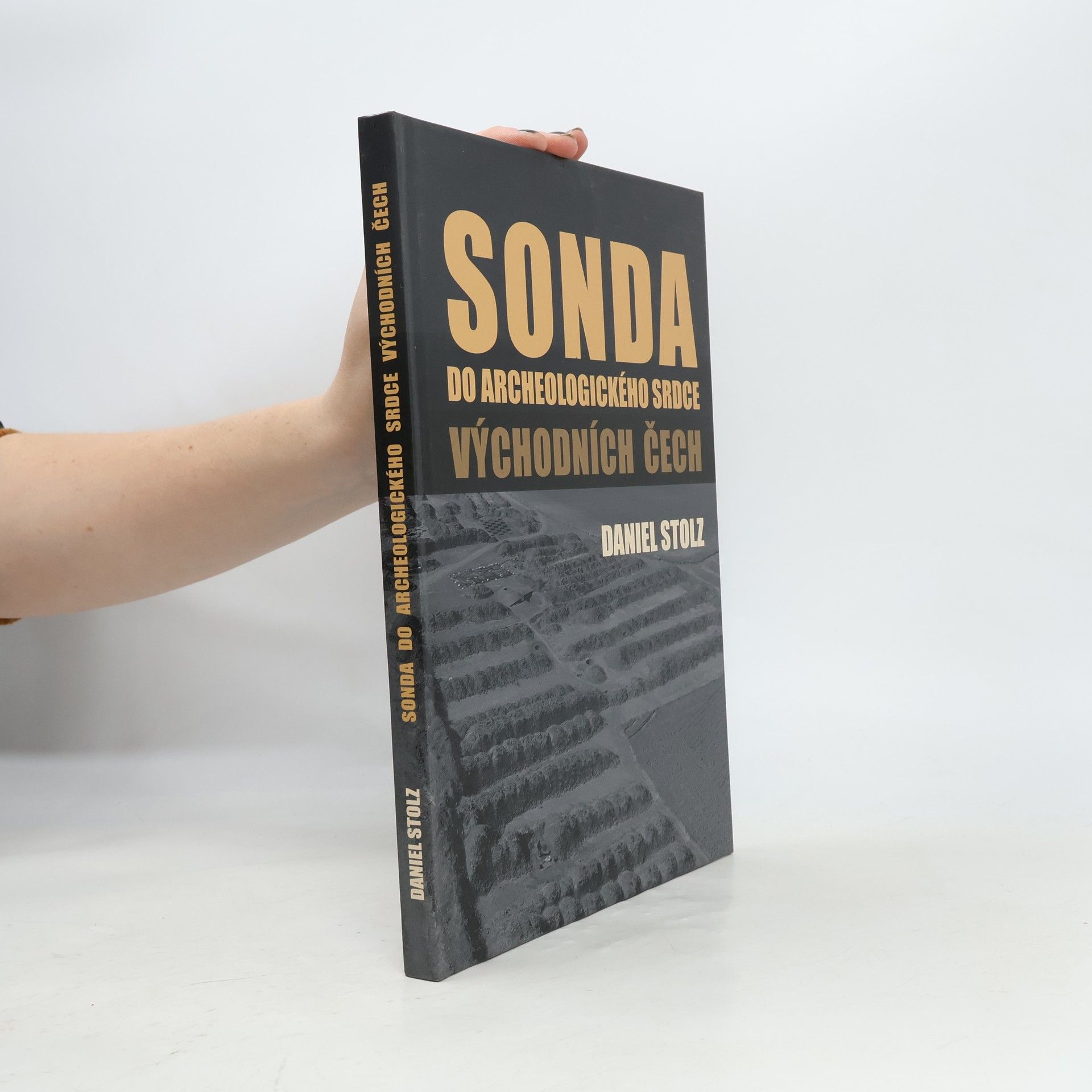 Daniel Stolz Sonda do archeologického srdce východních Čech