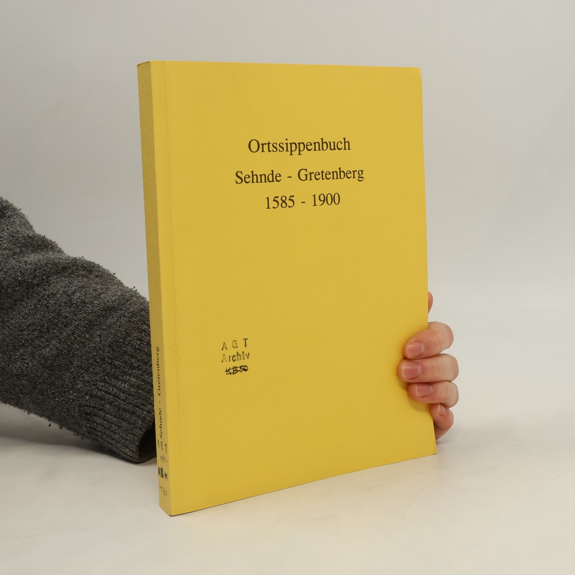 Kolektiv autorů Ortssippenbuch Sehnde - Gretenberg 1585 - 1900
