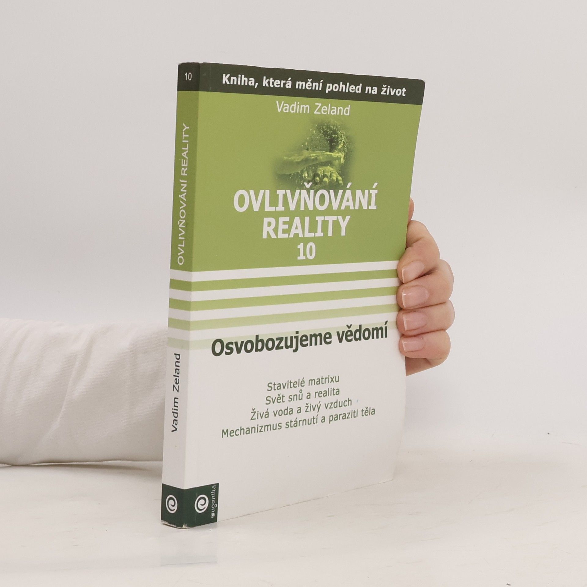 Vadim Zeland Ovlivňování reality 10 - Osvobozujeme vědomí
