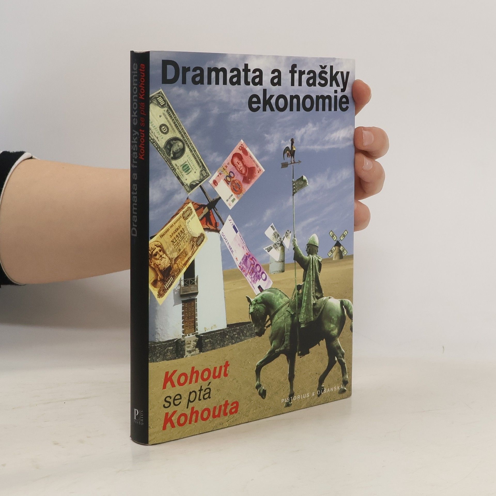 Pavel Kohout Dramata a frašky ekonomie. Kohout se ptá Kohouta