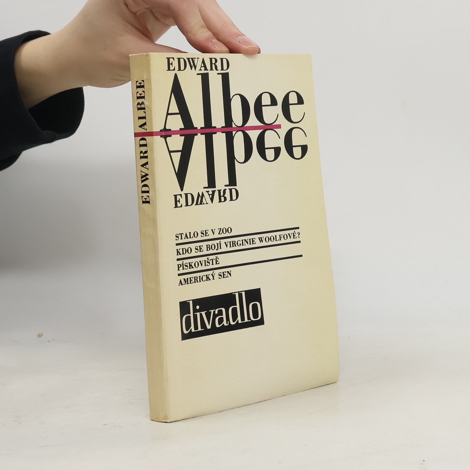 Edward Franklin Albee Hry: Stalo se v zoo. Kdo se bojí Virginie Woolfové? Pískoviště. Americký sen