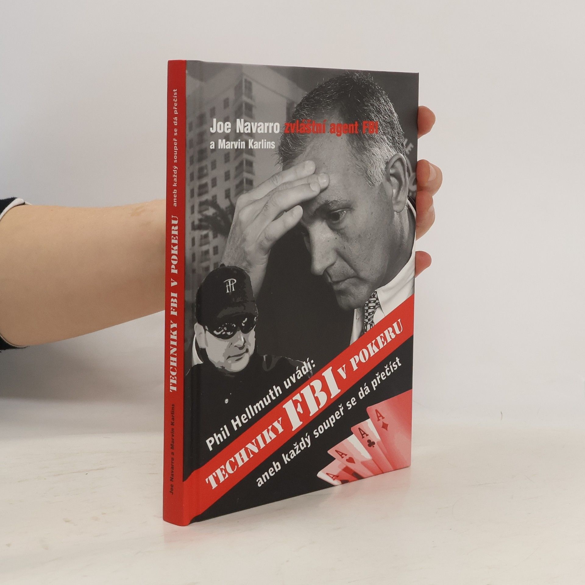 Phil Hellmuth Techniky FBI v pokeru aneb každý soupeř se dá přečíst