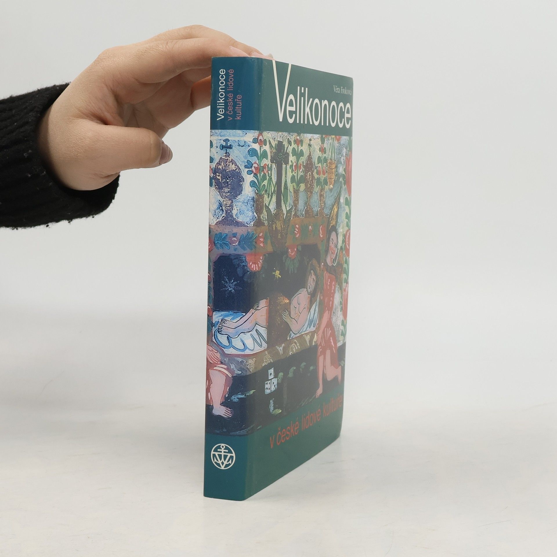 Věra Frolcová Velikonoce v české lidové kultuře