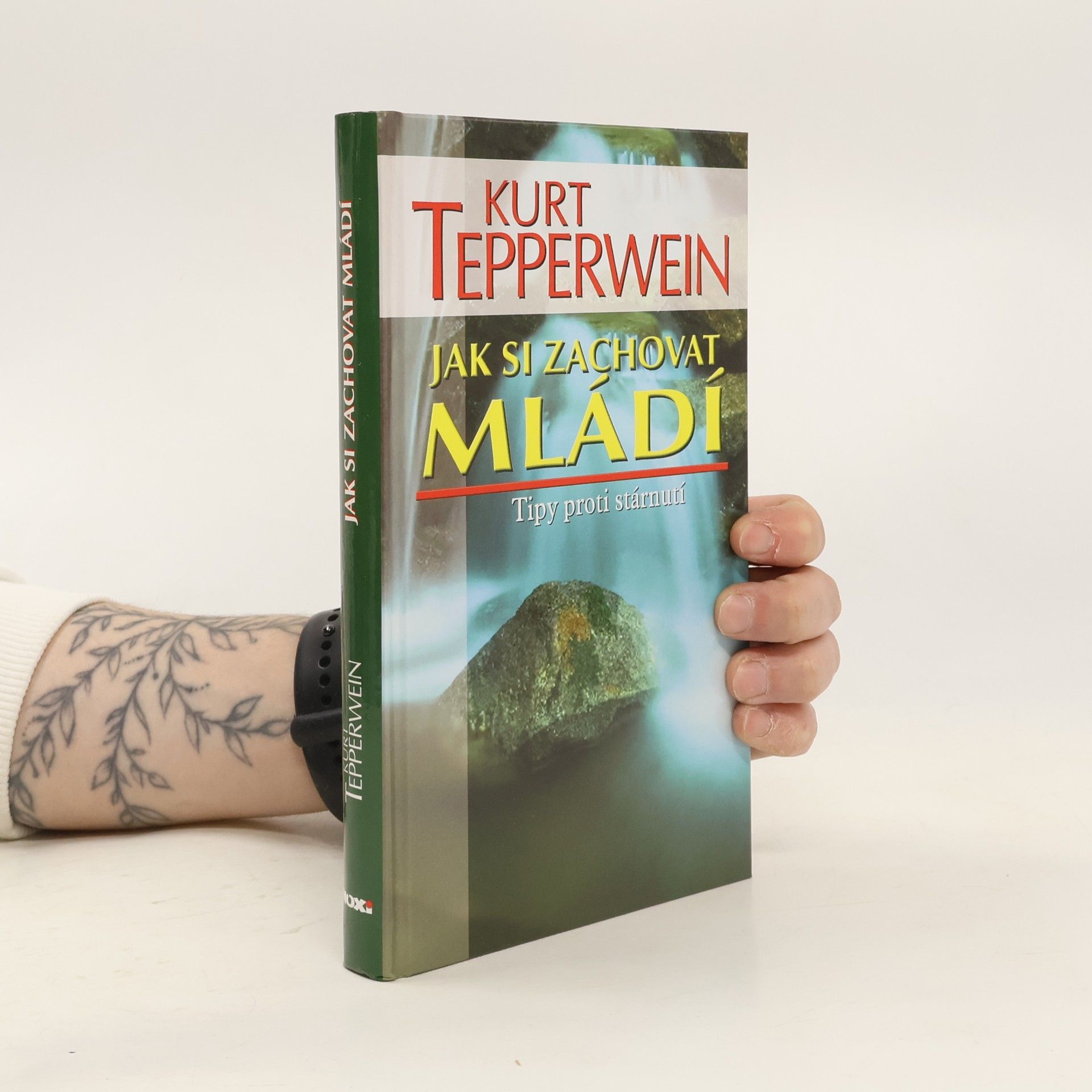 Kurt Tepperwein Jak si zachovat mládí : tipy proti stárnutí