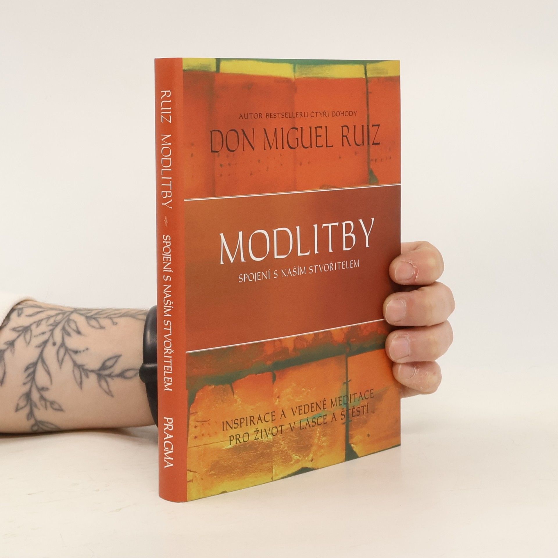 Don Miguel Ruiz Modlitby. Spojení s naším Stvořitelem. Inspirace a vedené meditace pro život v lásce a štěstí