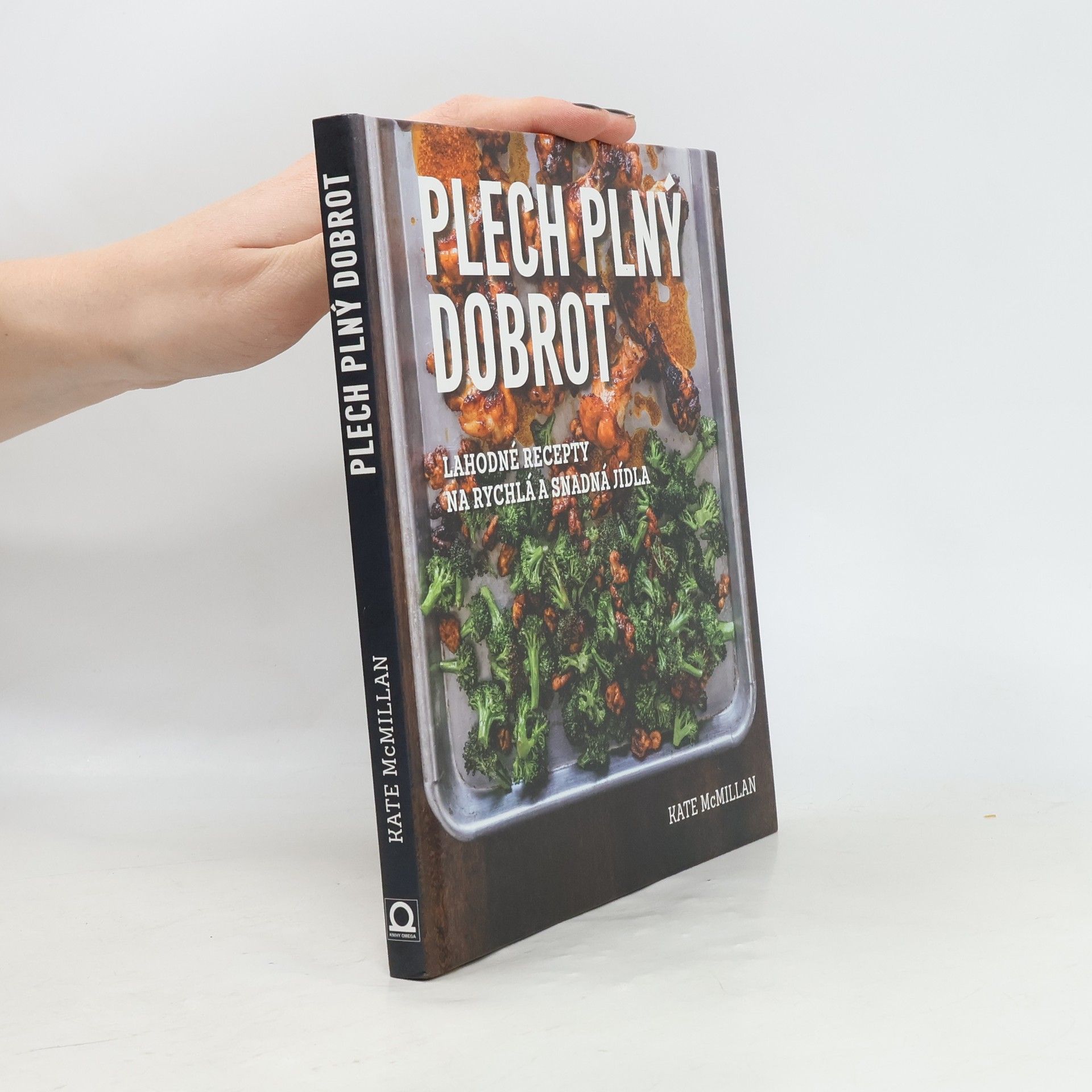 Ray Kachatorian Plech plný dobrot: Lahodné recepty na rychlá a snadná jídla