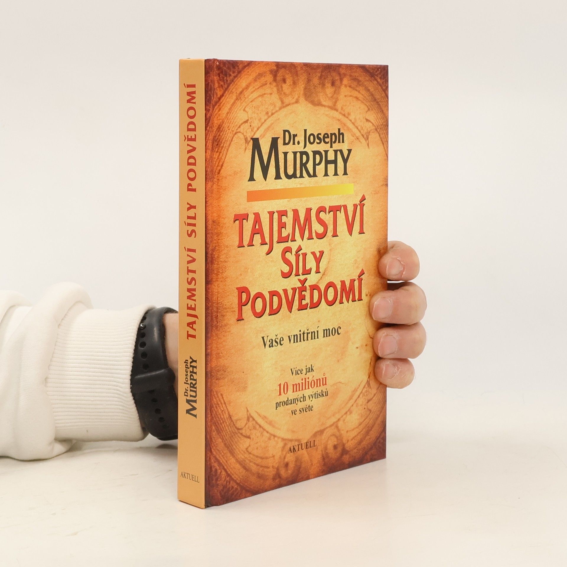 Joseph Murphy Tajemství síly podvědomí. Vaše vnitřní moc