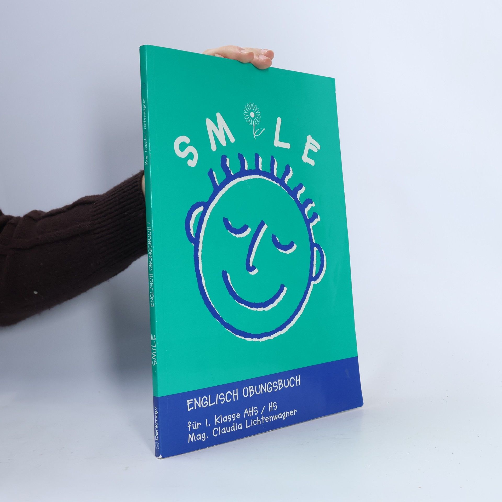 Claudia Lichtenwagner Smile. Englisch-Übungsbuch. 1. Für 1. Klasse AHS/HS