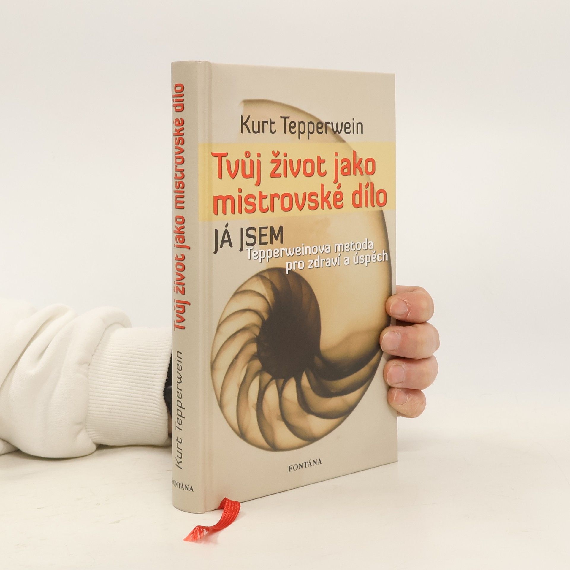 Kurt Tepperwein Tvůj život jako mistrovské dílo: Tepperweinova metoda pro zdraví a úspěch
