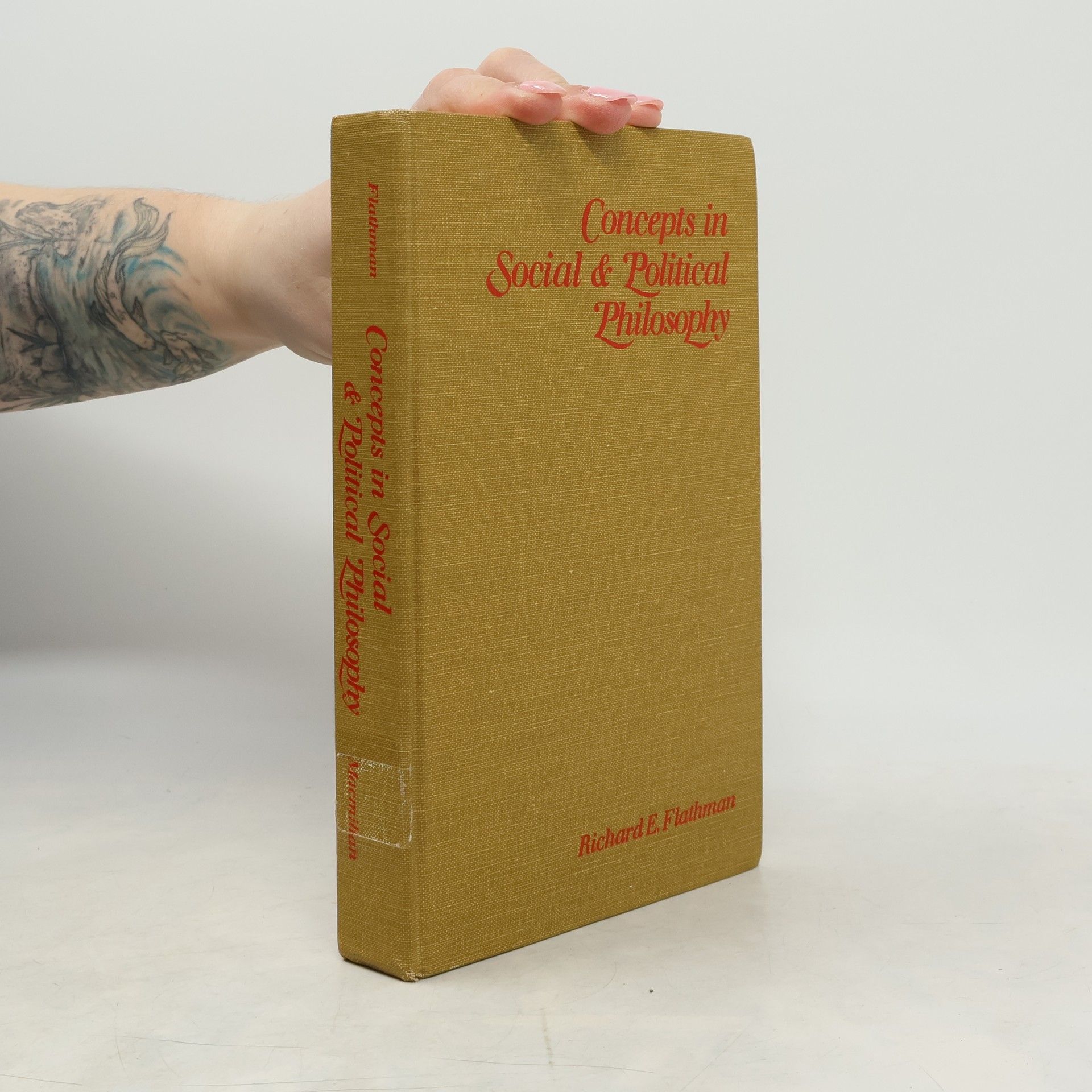 Richard E. Flathman Concepts in Social and Political Philosophy