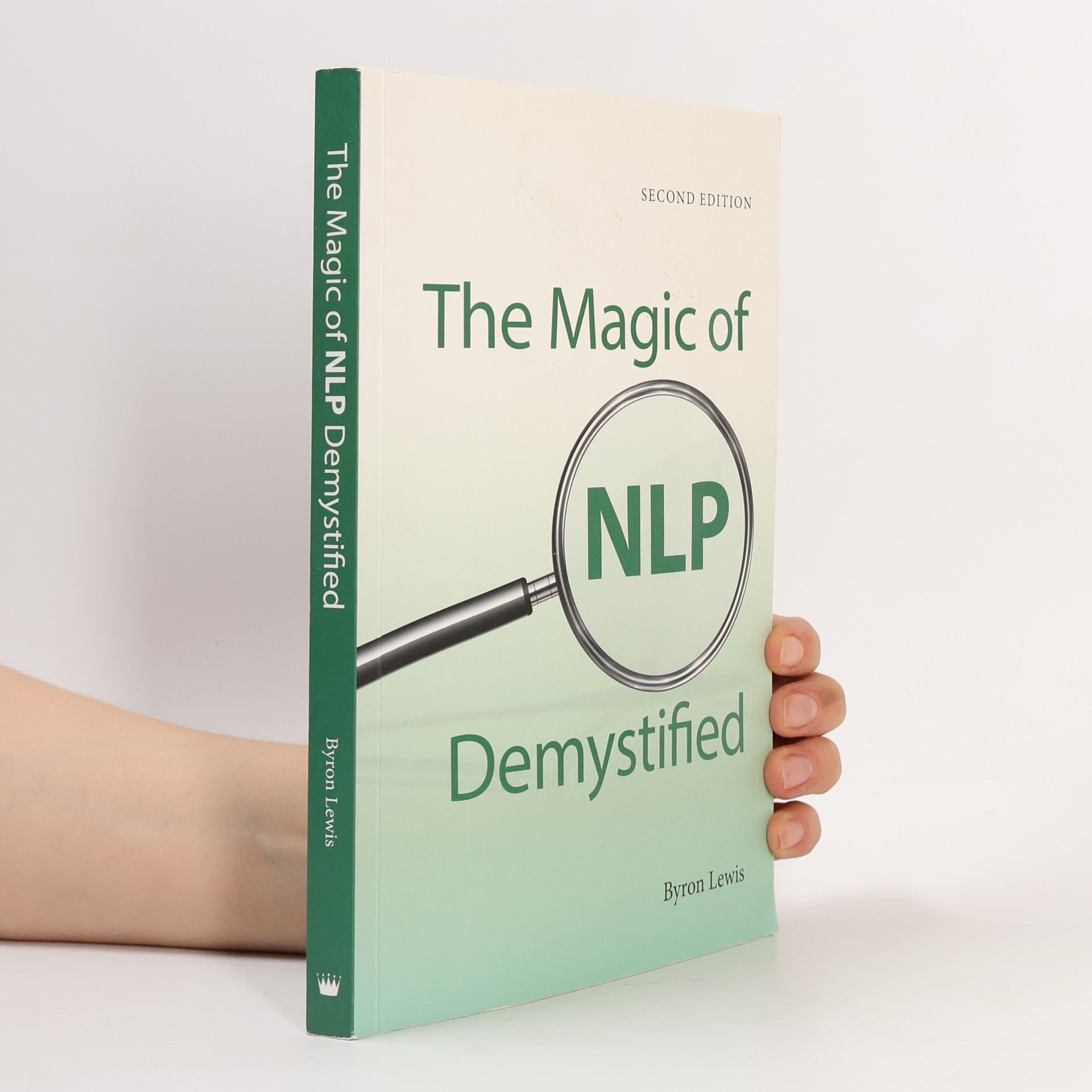 Byron A. Lewis The Magic of NLP Demystified, Second Edition