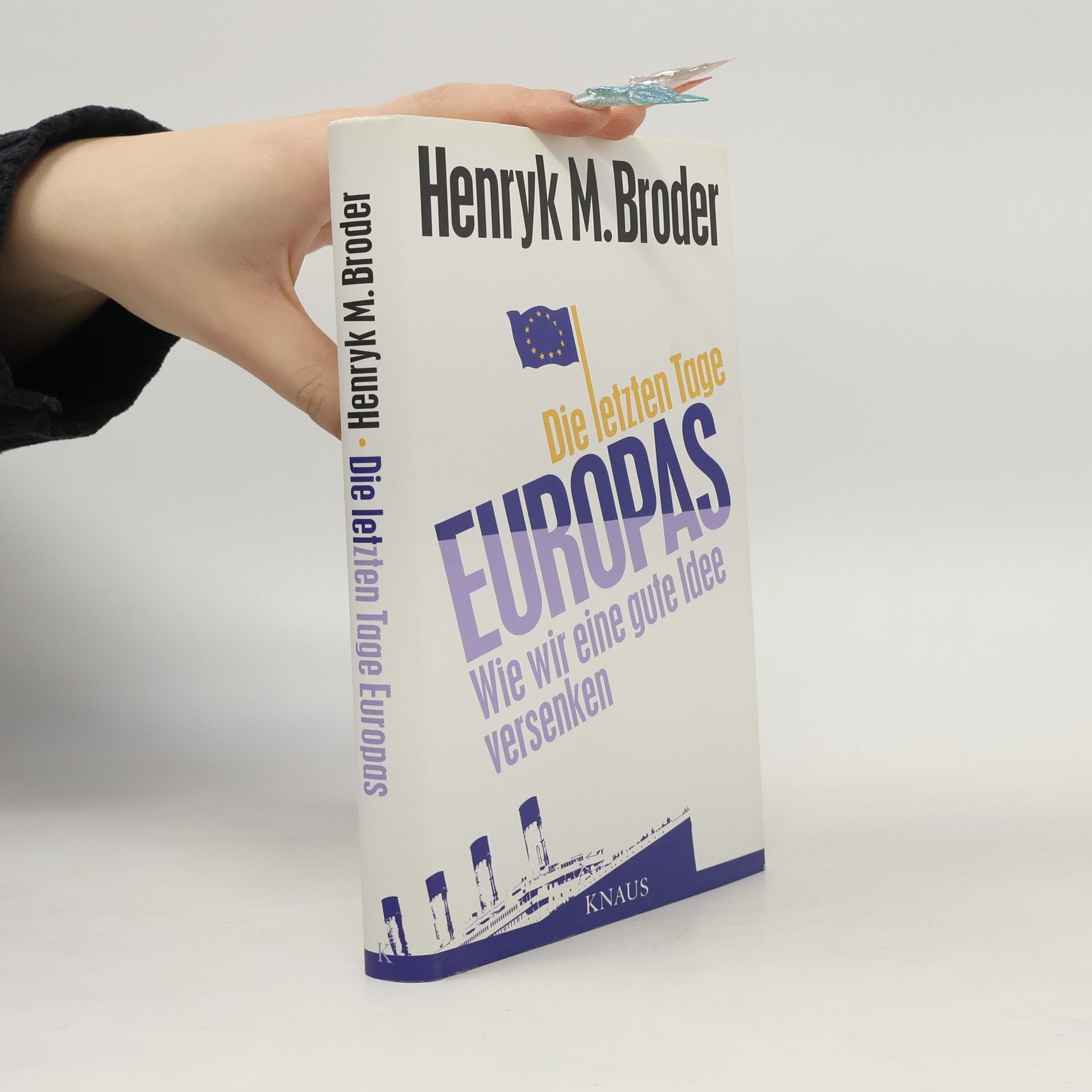 Henryk M. Broder Die letzten Tage Europas