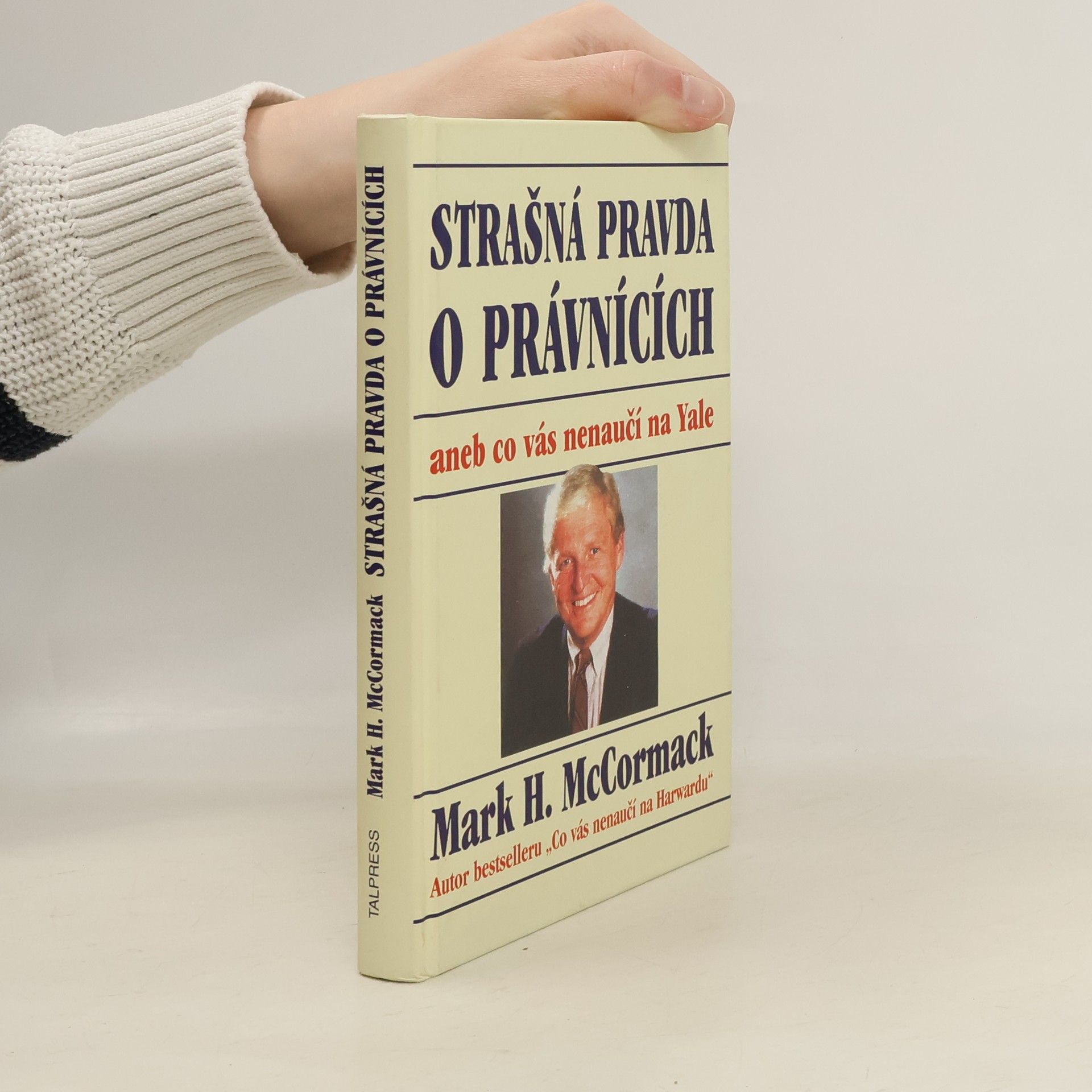 Mark McCormack Strašná pravda o právnících, aneb, co vás nenaučí na Yale