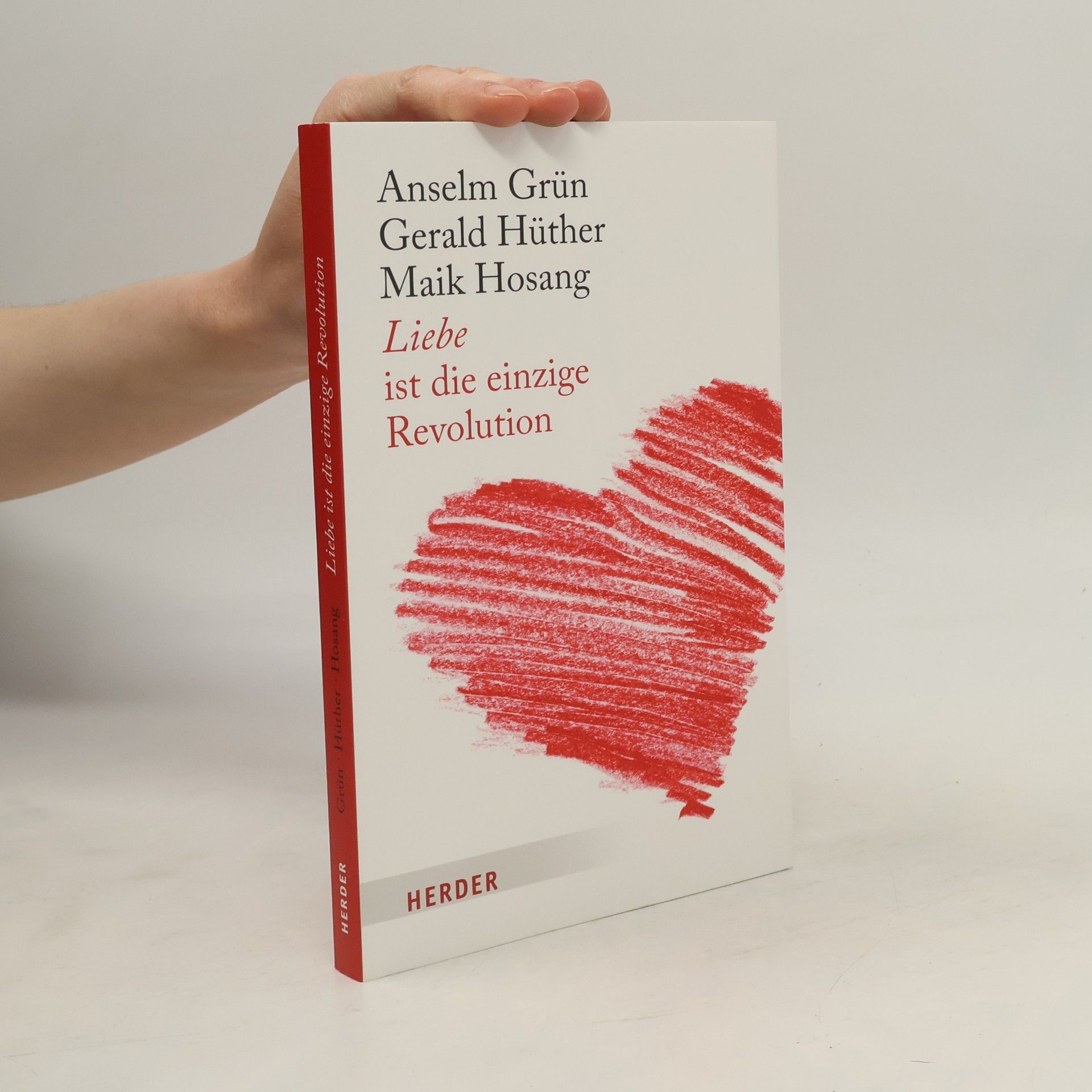 Gerald Hüther Liebe ist die einzige Revolution. Drei Impulse für Ko-Kreativität und Potenzialentfaltung