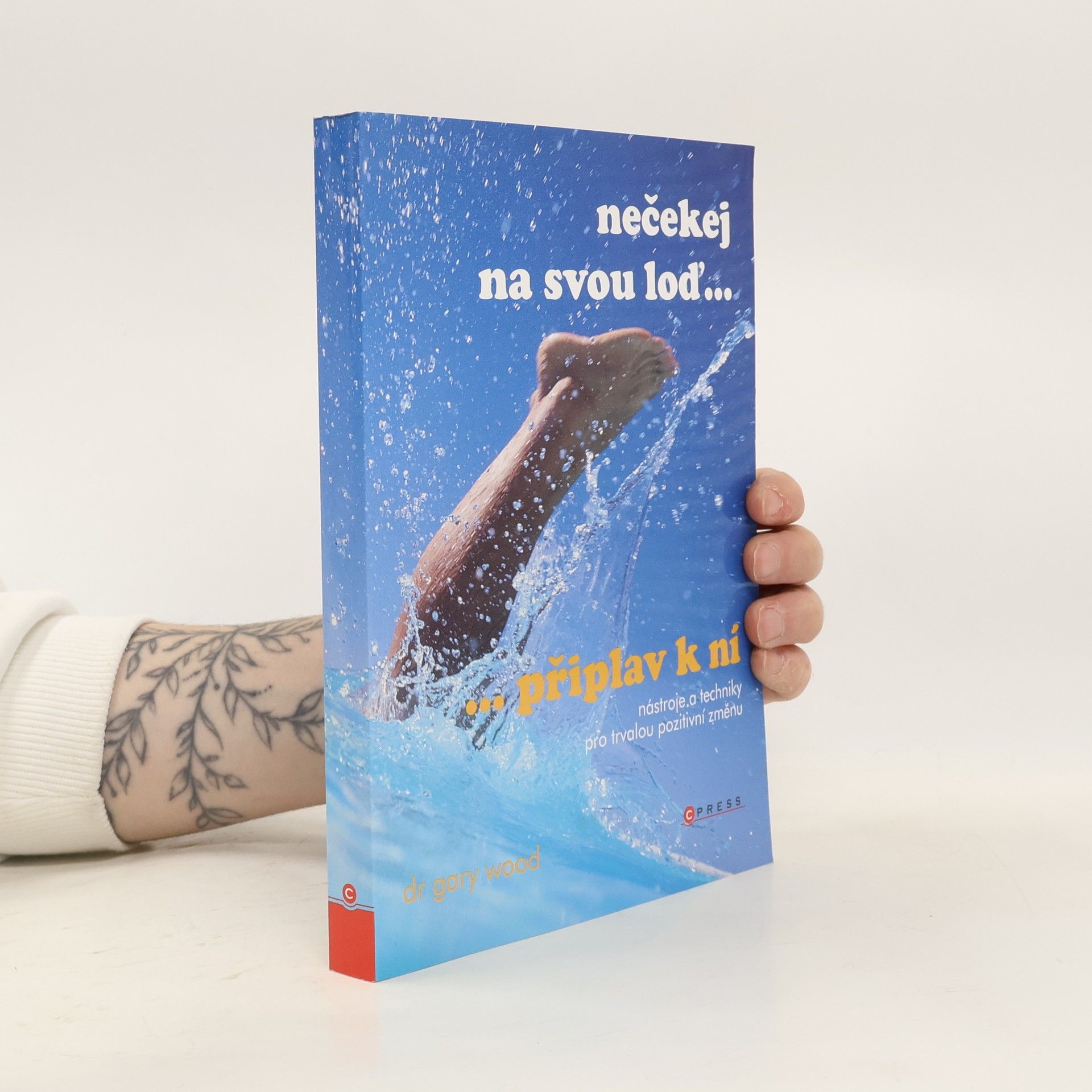 Gary W. Wood Nečekej na svou loď ... připlav k ní