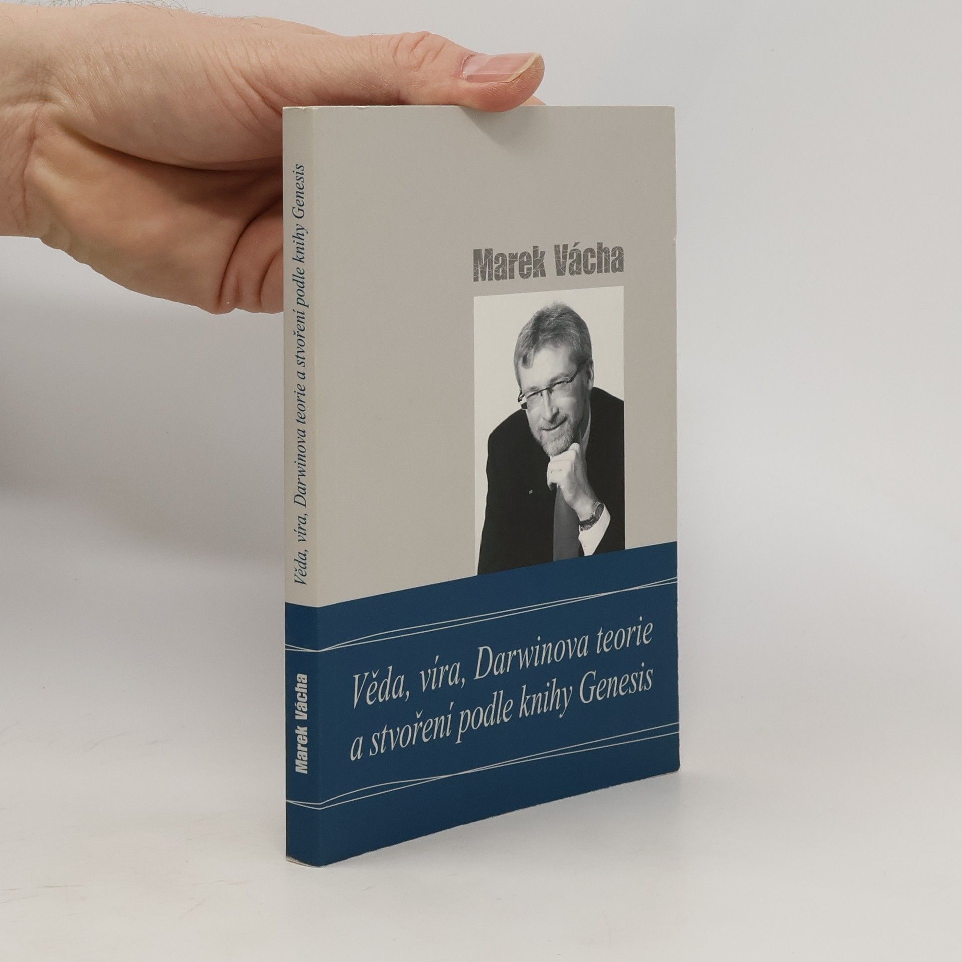Marek Orko Vácha Věda, víra, Darwinova teorie a stvoření podle knihy Genesis