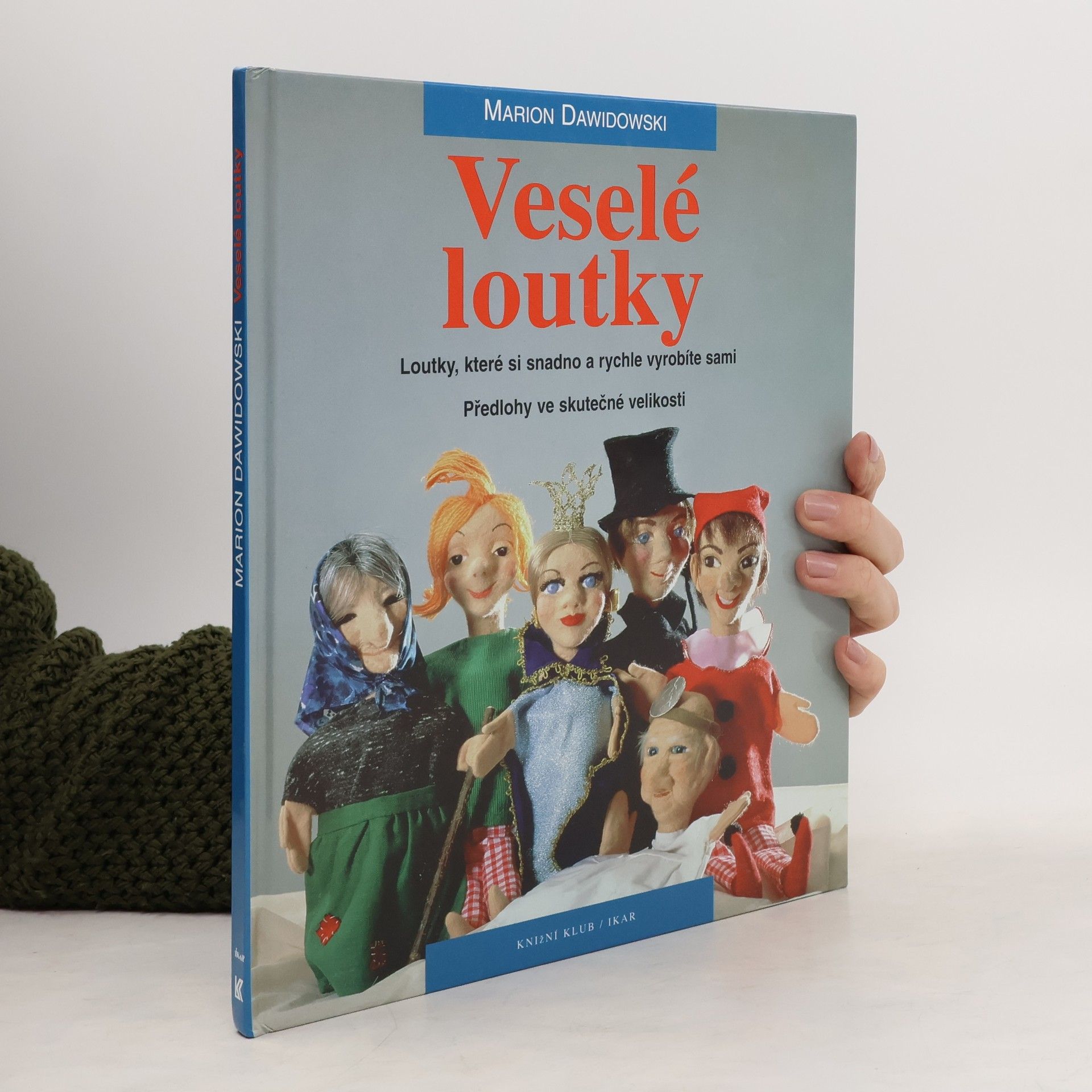 Marion Dawidowski Veselé loutky: Loutky, které si snadno a rychle vyrobíte sami ( s předlohami ve skutečné velikosti)
